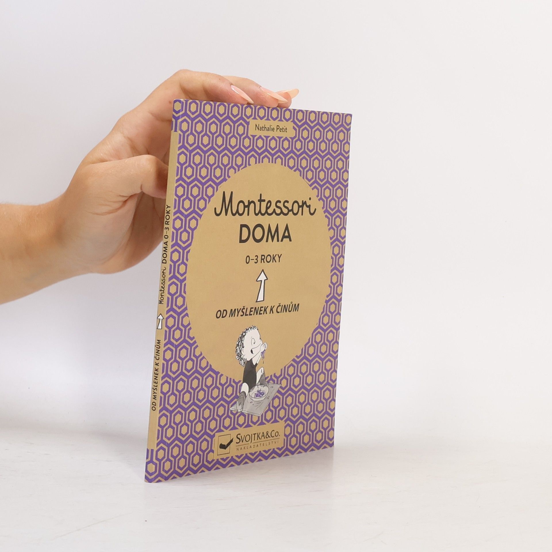 Virginie Maillard Montessori doma. Od myšlenek k činům. 0-3 roky