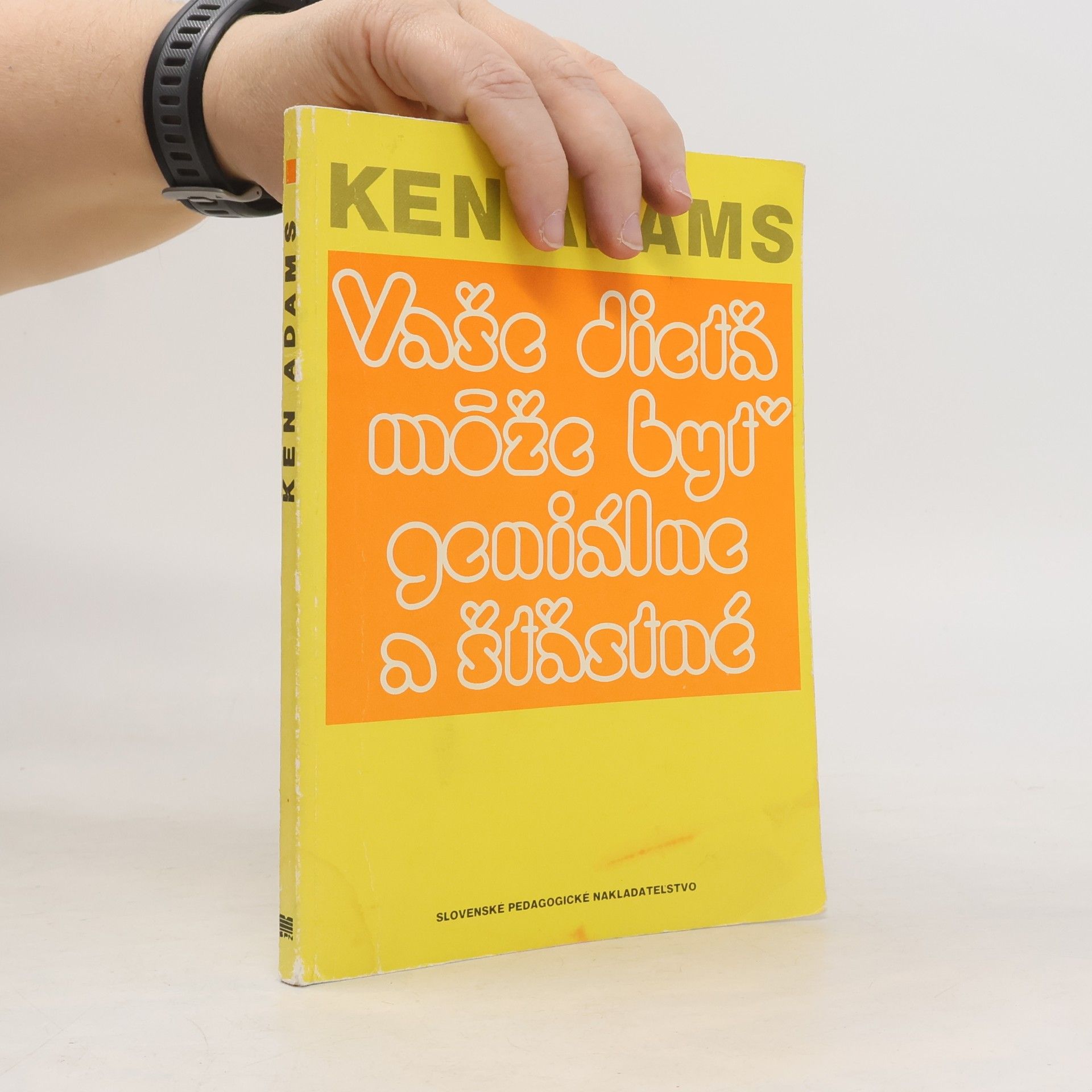 Ken Adams Vaše dieťa môže byť geniálne a šťastné
