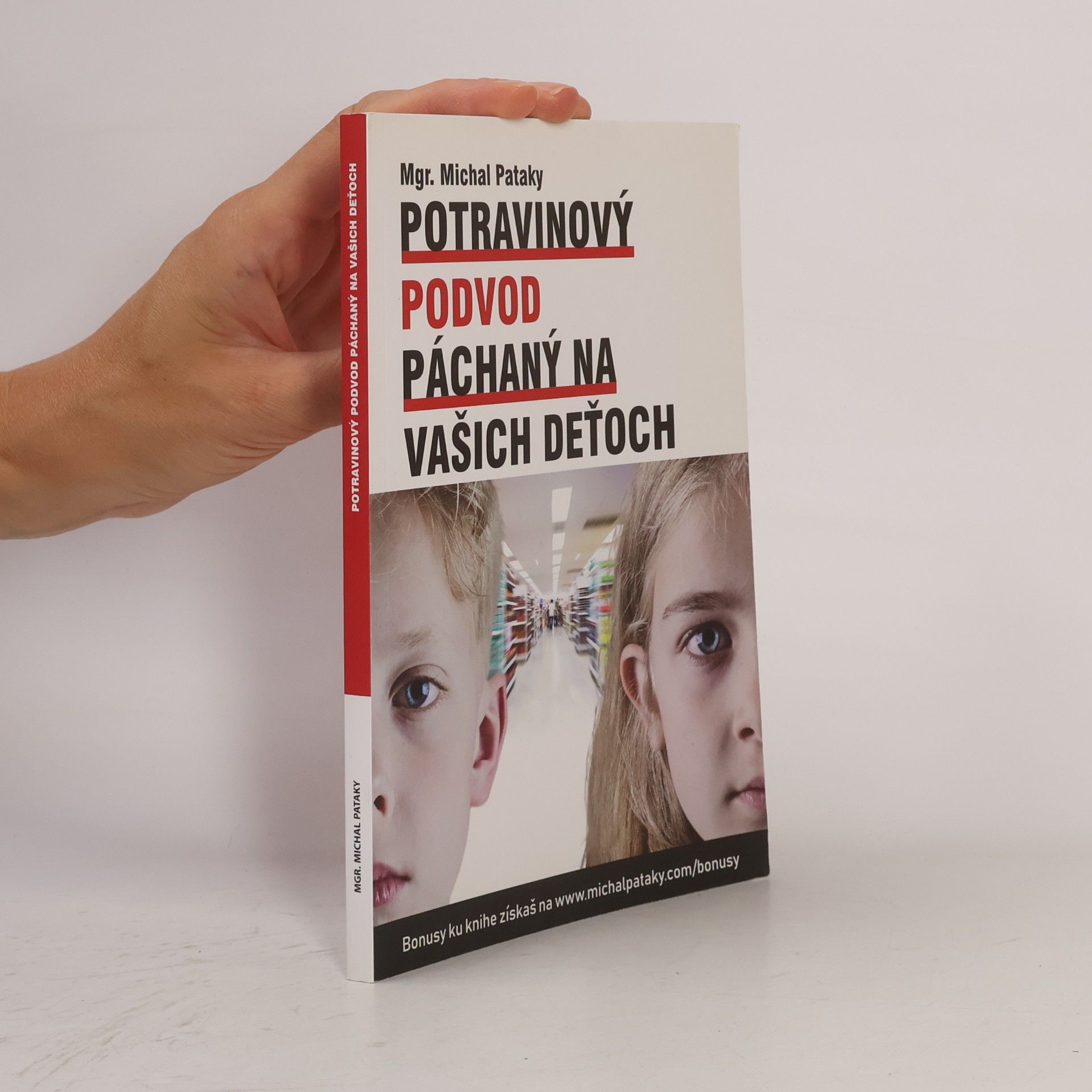 Michal Pataky Potravinový podvod páchaný na vašich deťoch