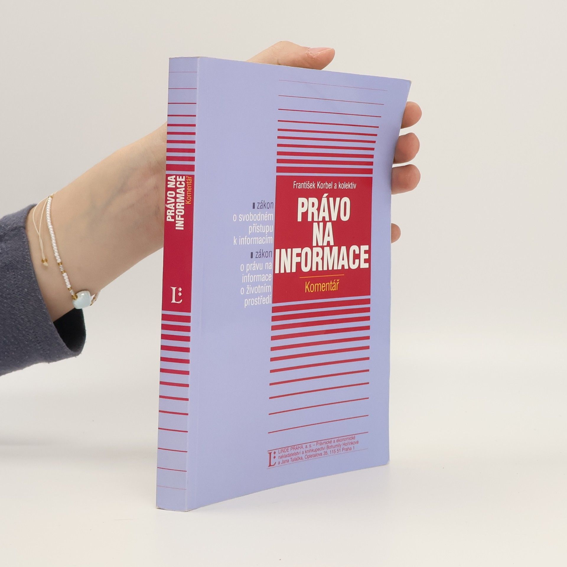 František Korbel Právo na informace : zákon o svobodném přístupu k informacím, zákon o právu na informace o životním prostředí : komentář