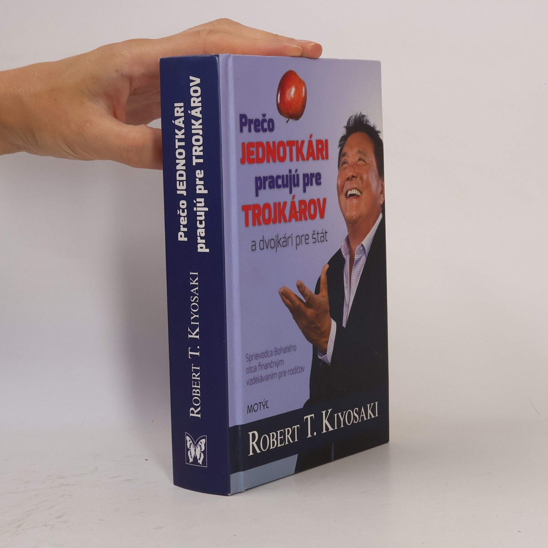 Robert Kiyosaki Prečo jednotkári pracujú pre trojkárov a dvojkari pre štát