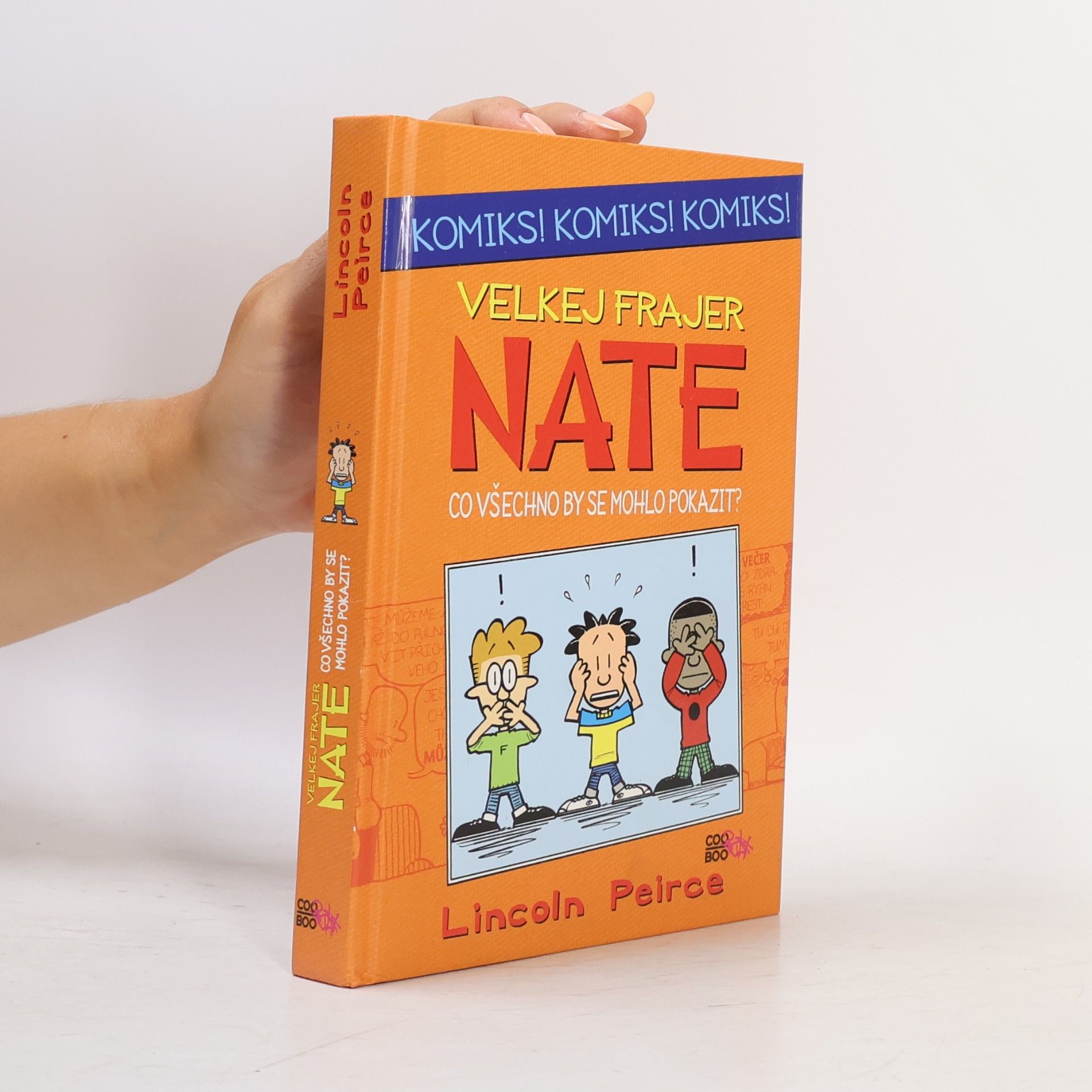 Lincoln Peirce Velkej frajer Nate: Co všechno by se mohlo pokazit?