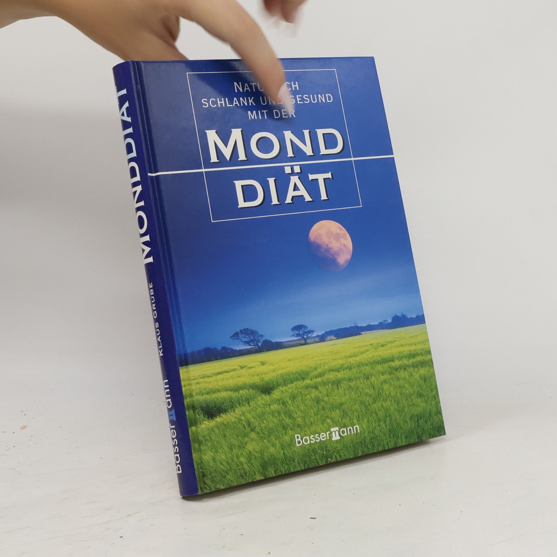 Klaus Grube Natürlich schlank und gesund mit der Monddiät