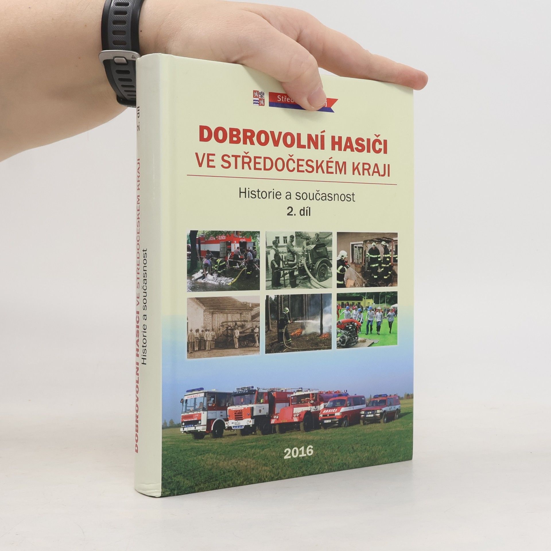 Autorenkollektiv Dobrovolní hasiči ve Středočeském kraji : historie a současnost. 2. díl