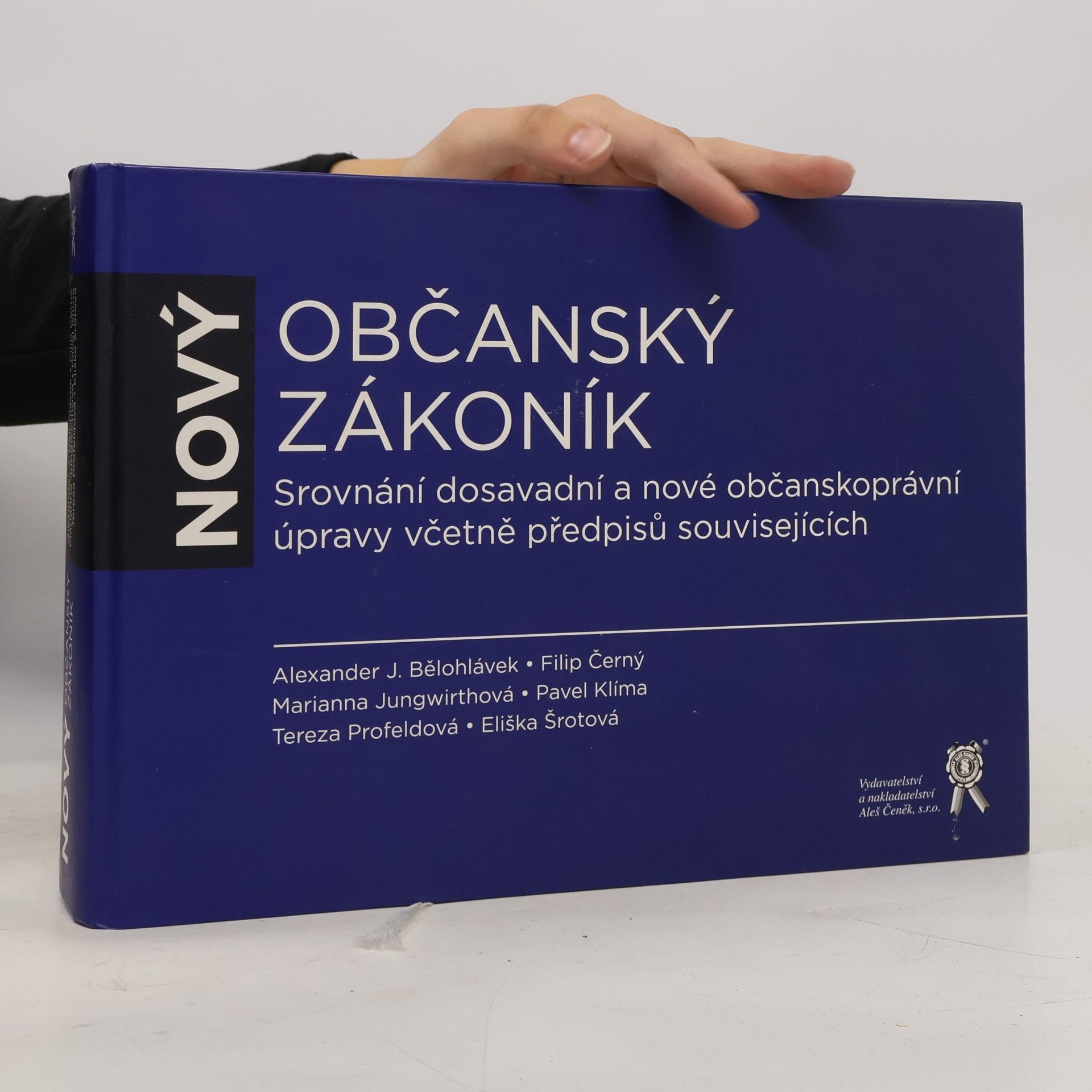 Alexander J. Bělohlávek Nový občanský zákoník : srovnání dosavadní a nové občanskoprávní úpravy včetně předpisů souvisejících