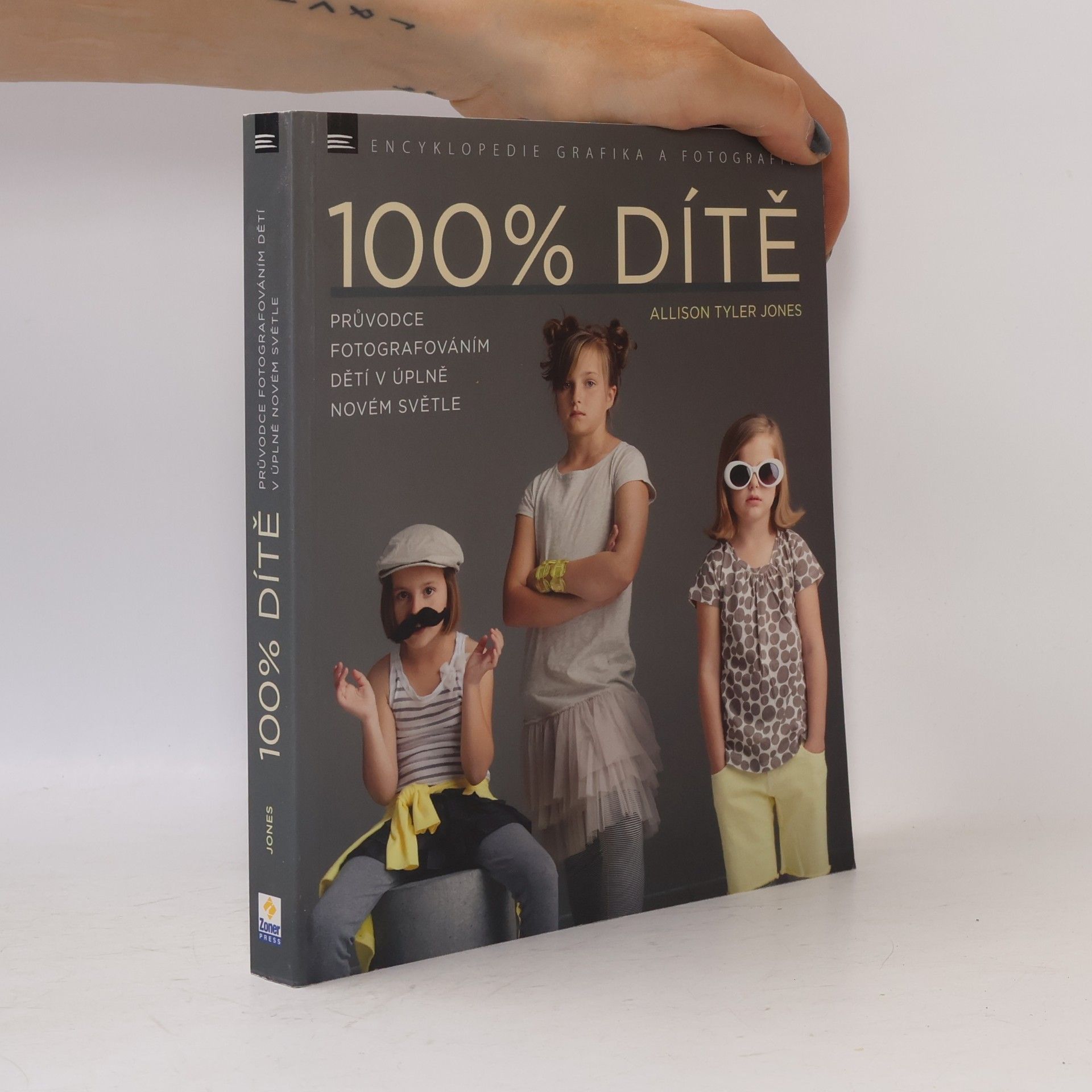 Růžena Písková 100% dítě. Průvodce fotografováním dětí v úplně novém světle