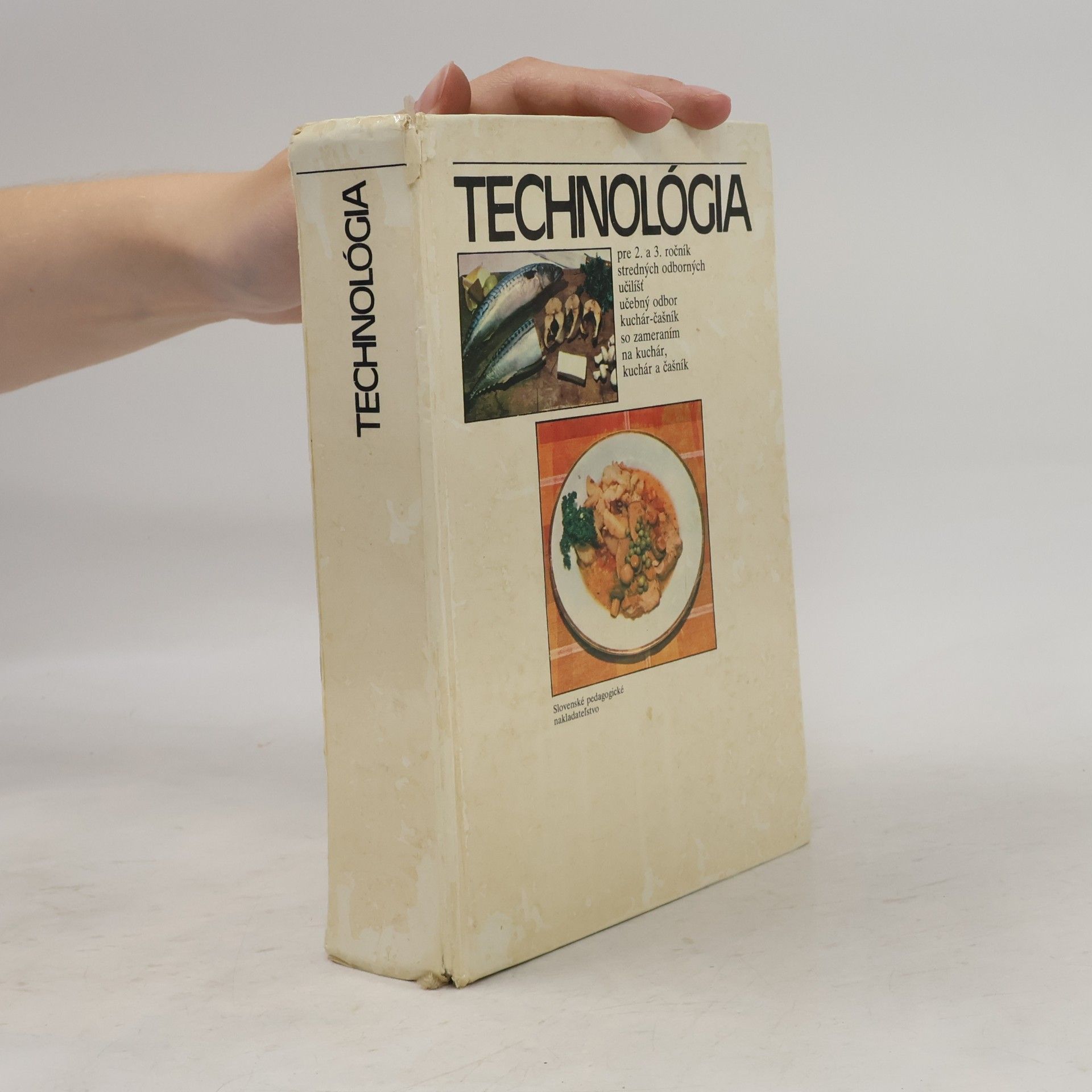 Collectif d'auteurs Technológia pre 2. a 3. ročník stredných odborných učilíšť učebný obor kuchár čašník so zameraním na kuchár, kuchár a čašník
