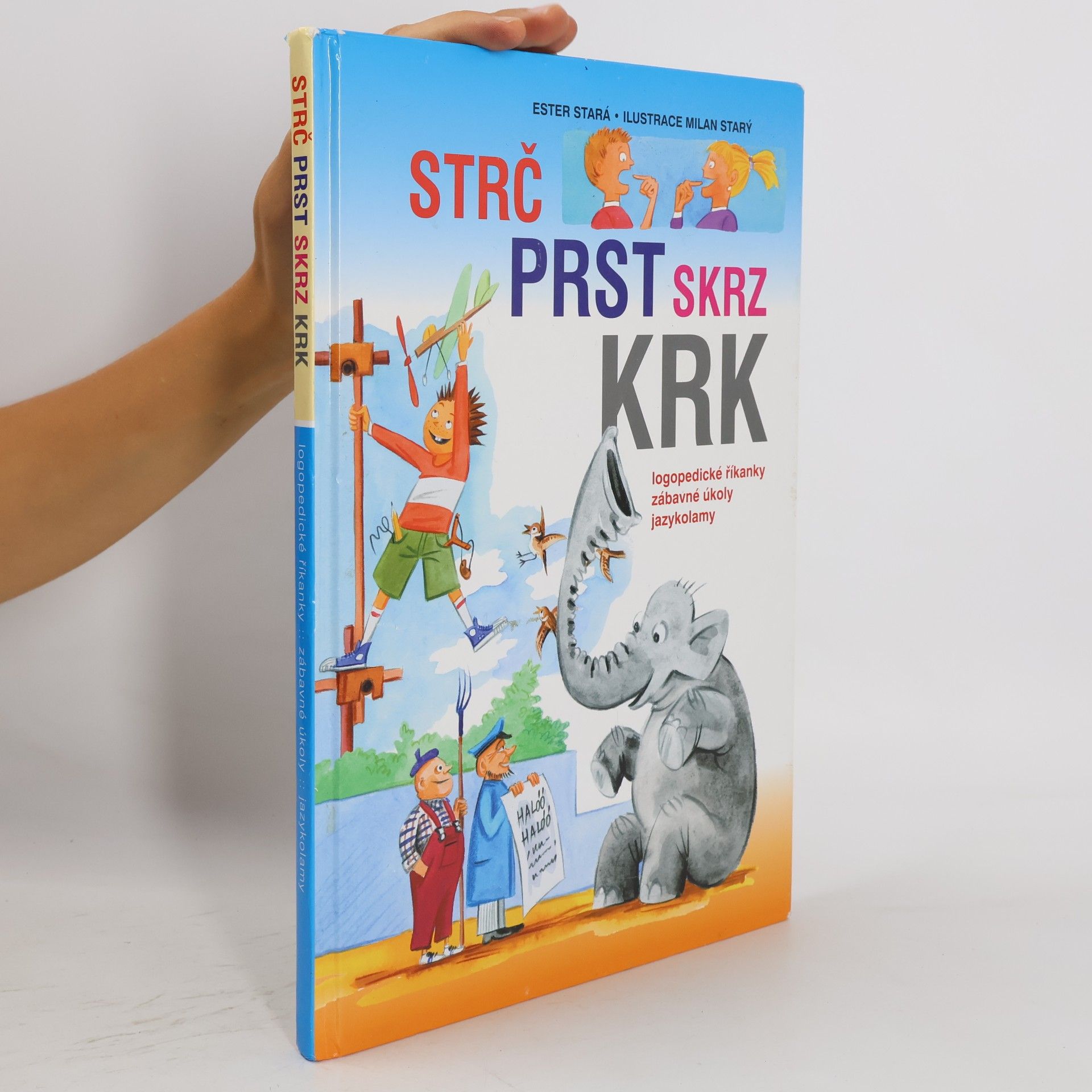 Milan Starý Strč prst skrz krk: Logopedické říkanky, zábavné úkoly, hlavolamy