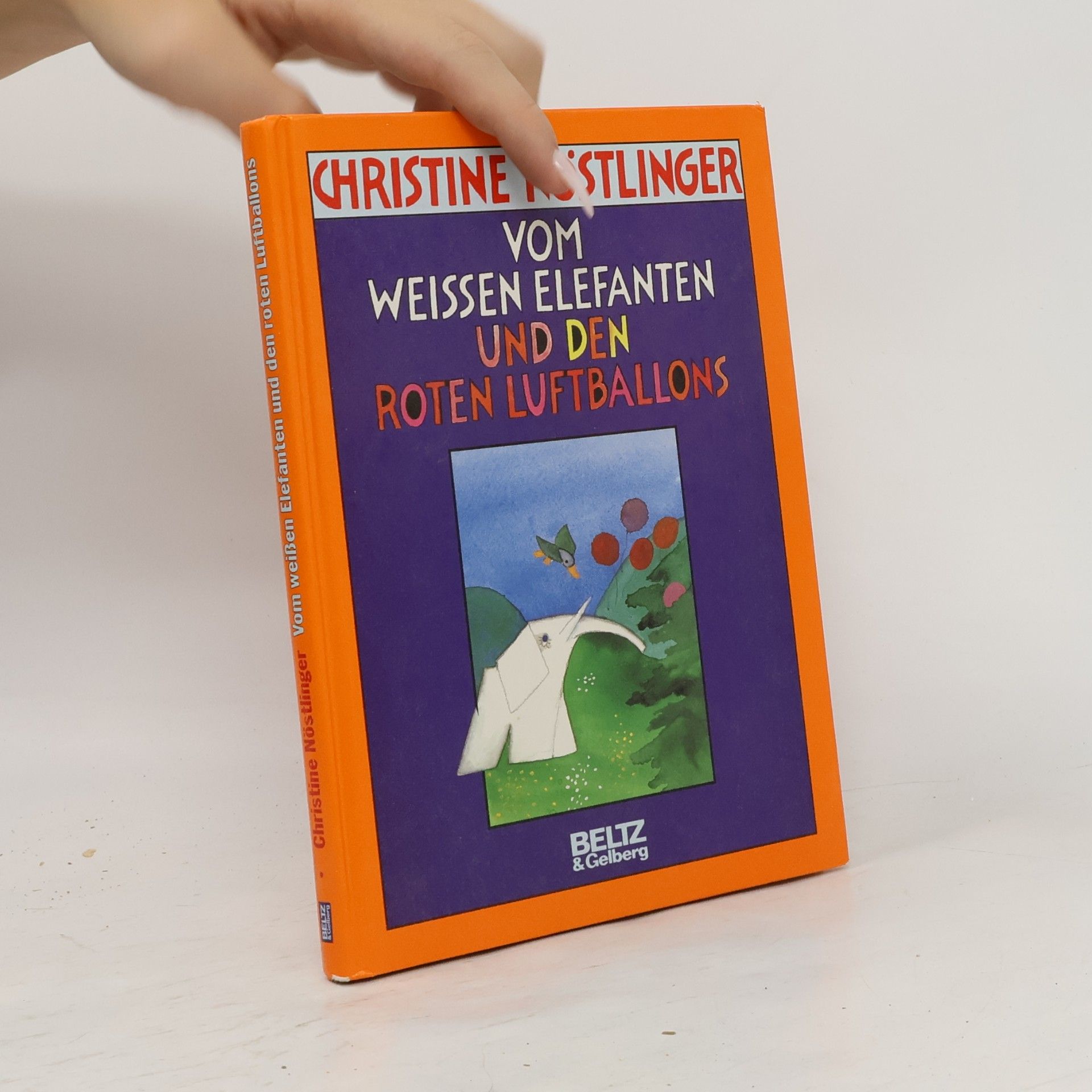 Christine Nöstlinger Vom weissen Elefanten und den roten Luftballons