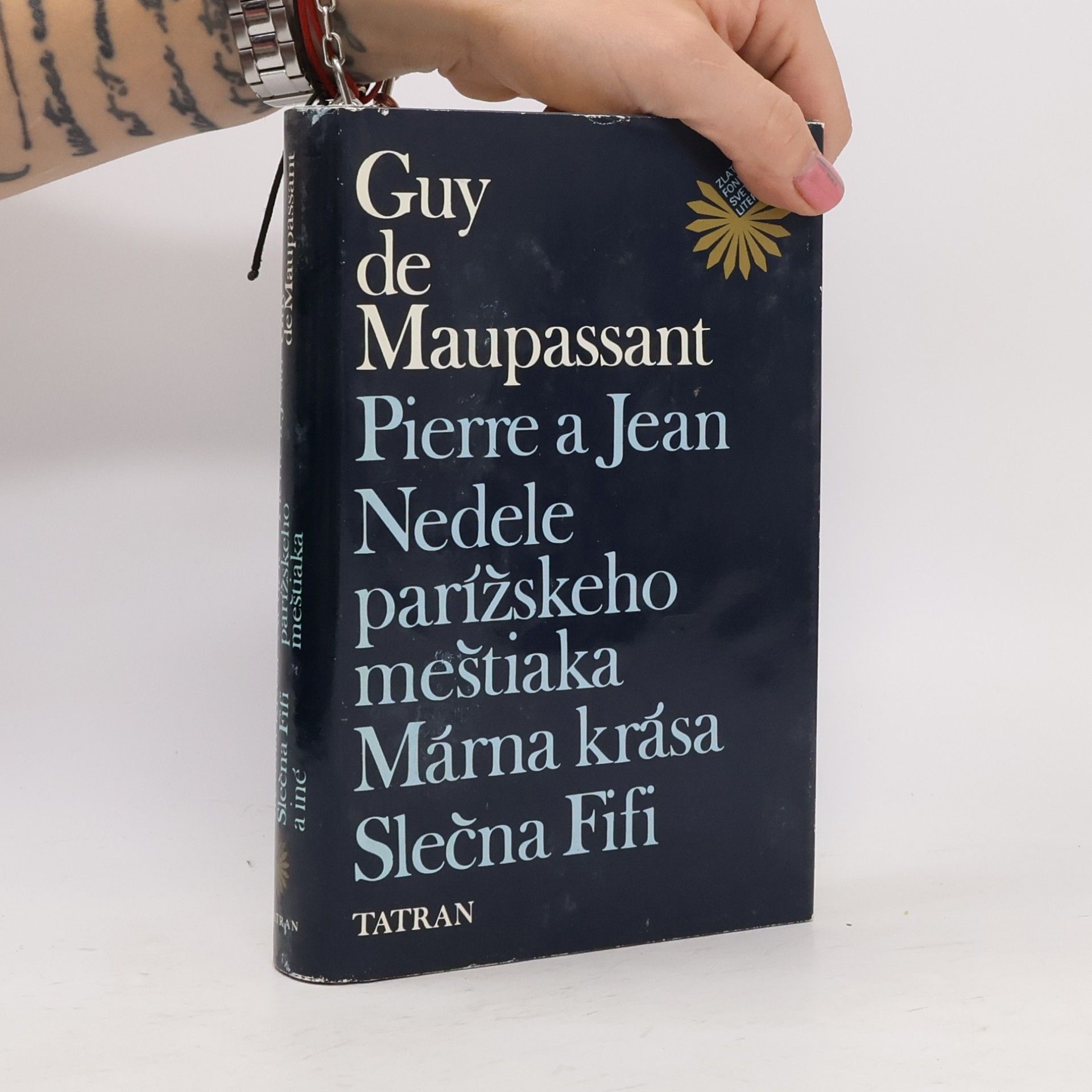 Guy de Maupassant Pierre a Jean. Nedele parížskeho meštiaka. Márna krása. Slečna Fifi
