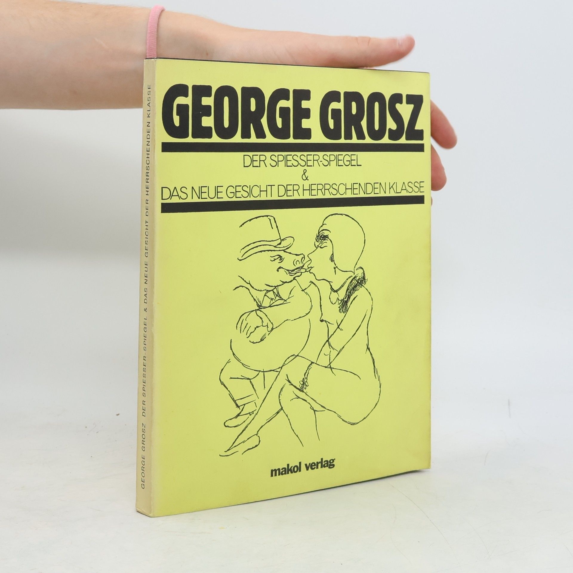 George Grosz Der Spiesser Spiegel und Das neue Gesicht der Herrschenden klasse