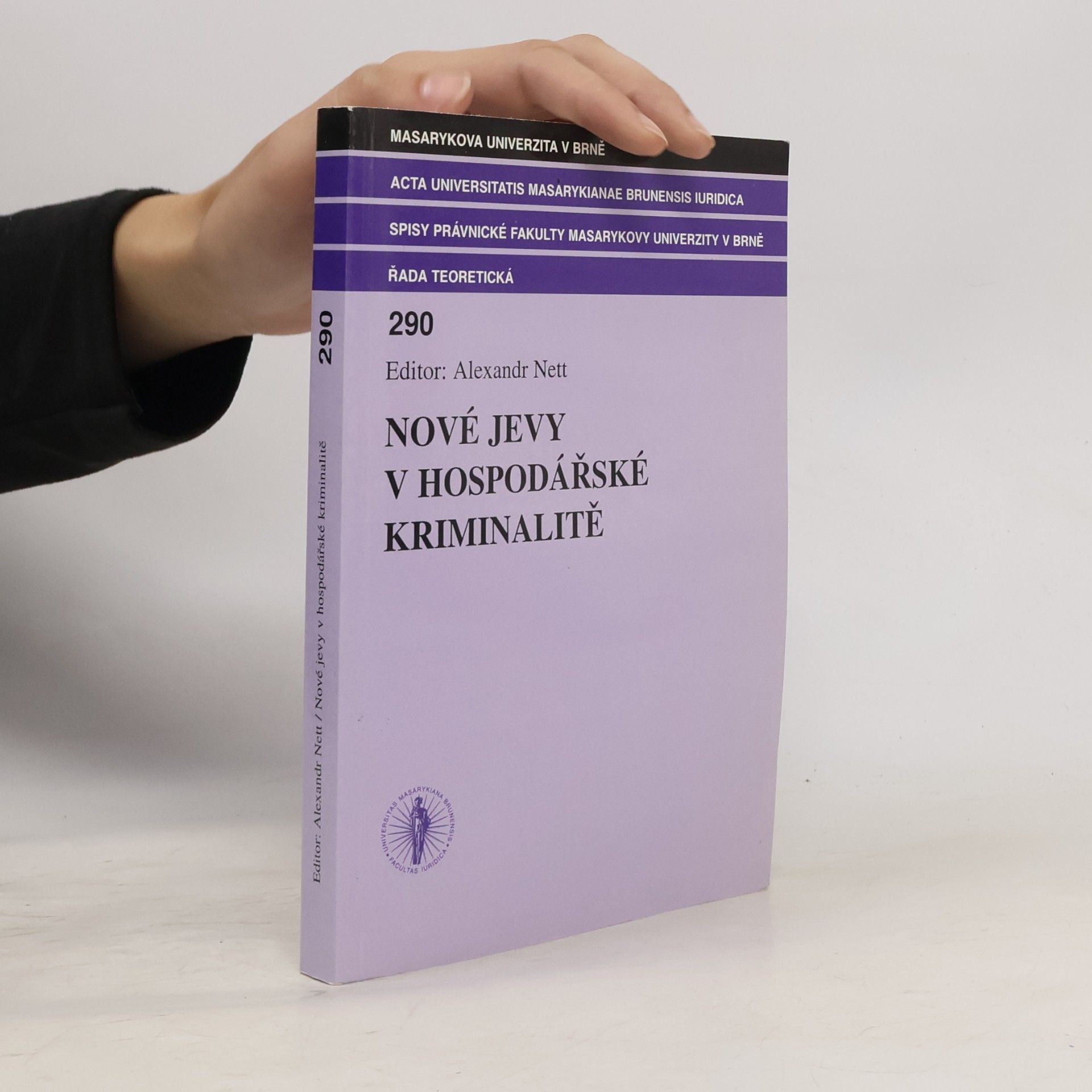 Česko Nové jevy v. hospodářské kriminalitě konference Brno Nové jevy v hospodářské kriminalitě : sborník z mezinárodní konference konané na Právnické fakultě MU v Brně v únoru 2005