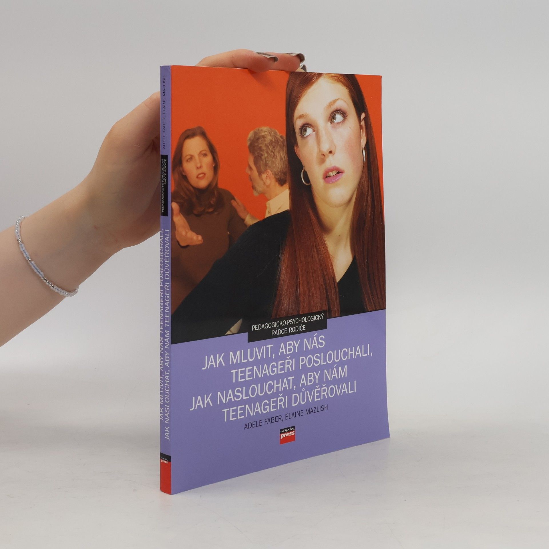 Adele Faber Jak mluvit, aby nás teenageři poslouchali, jak naslouchat, aby nám teenageři důvěřovali