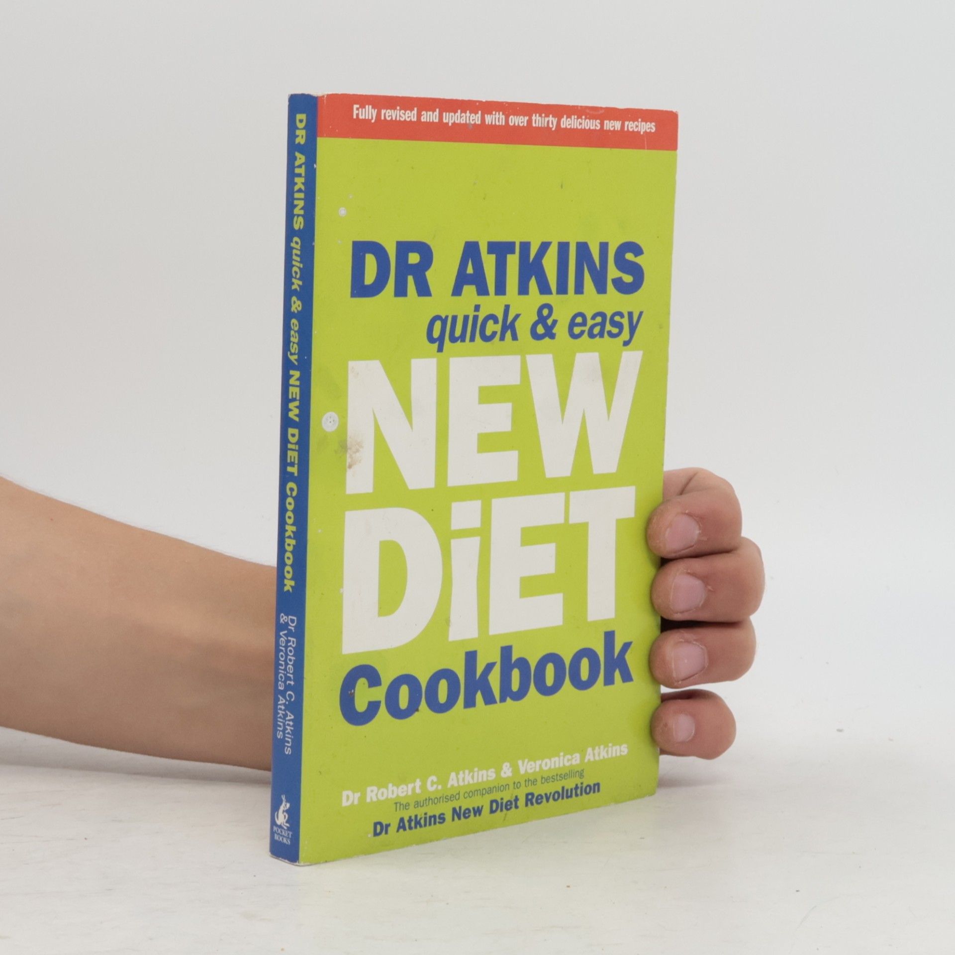 Veronica C. Atkins Dr. Atkins' Quick and Easy New Diet Cookbook - Fully Revised and Updated with Over Thirty Delicious New Recipes