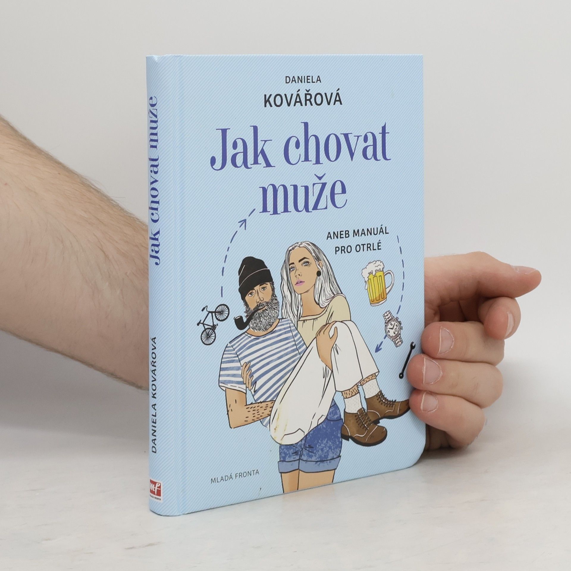Maja Baláž Jak chovat muže, aneb, Manuál pro otrlé