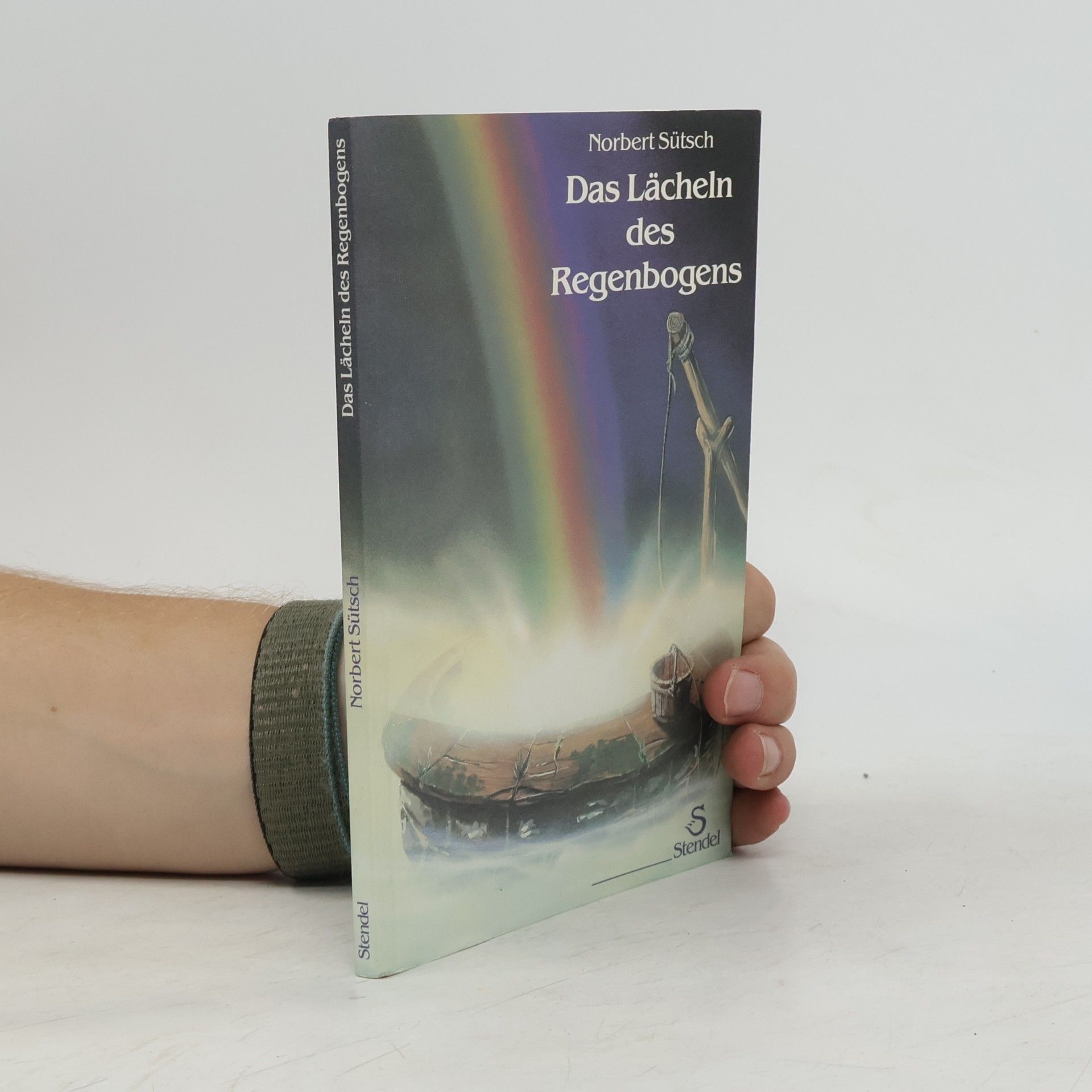 Norbert Sütsch Das Lächeln des Regenbogens