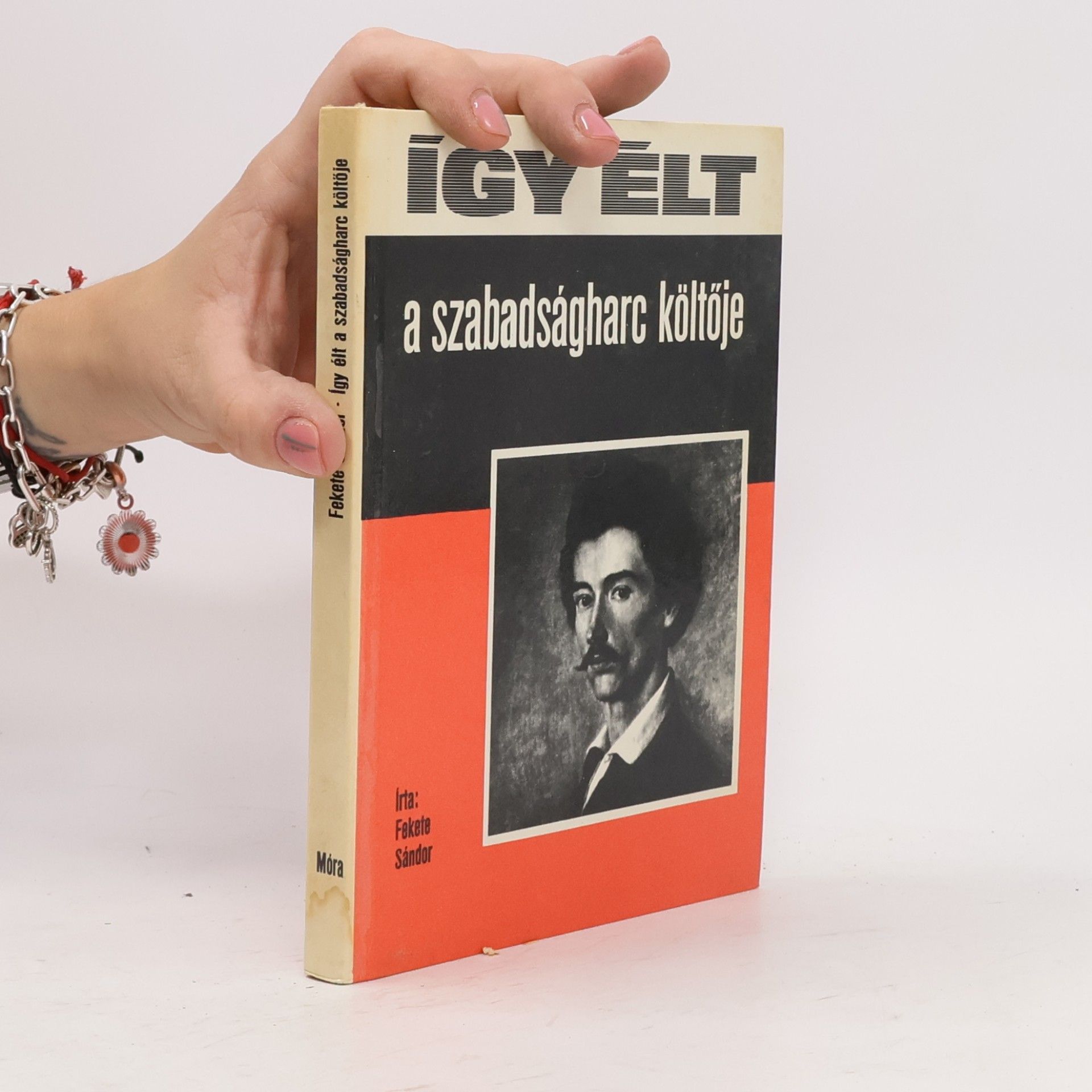 Sándor Fekete Így élt a szabadságharc költője