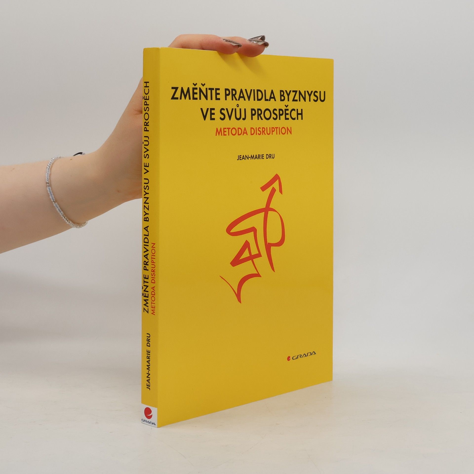 Jean-Marie Dru Změňte pravidla byznysu ve svůj prospěch
