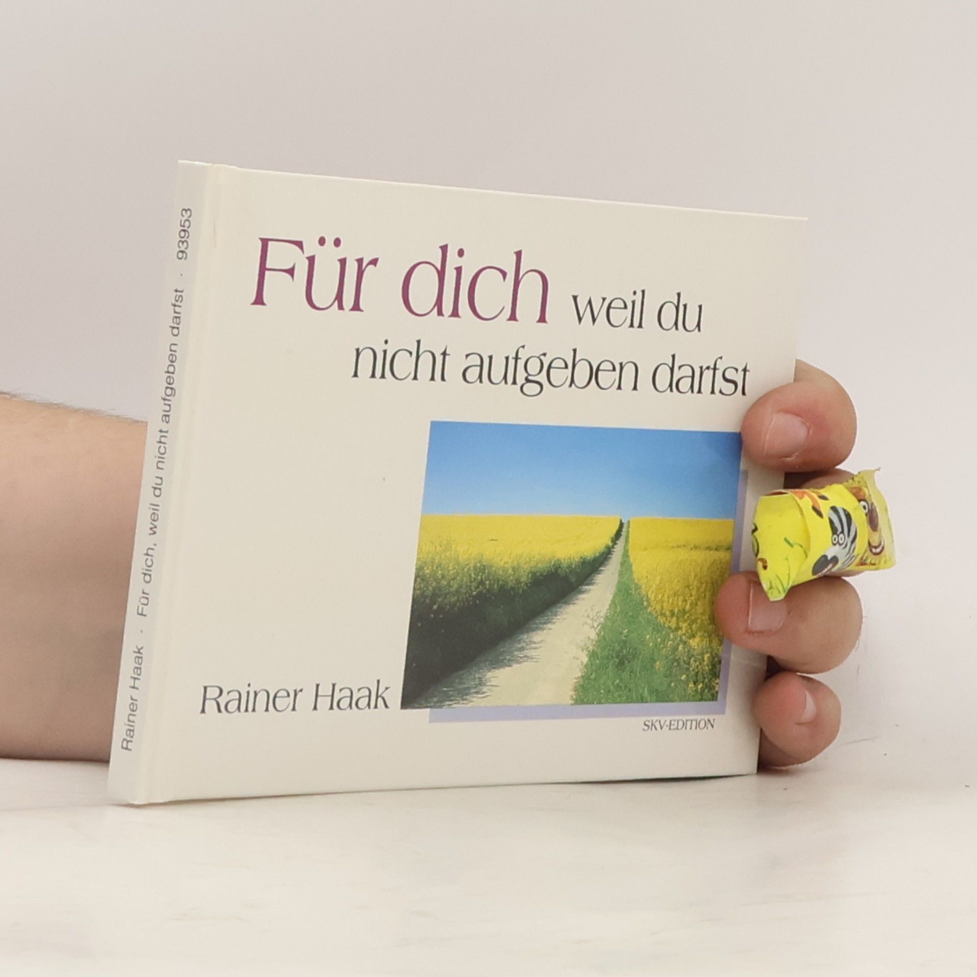 Rainer Haak Für dich - weil du nicht aufgeben darfst