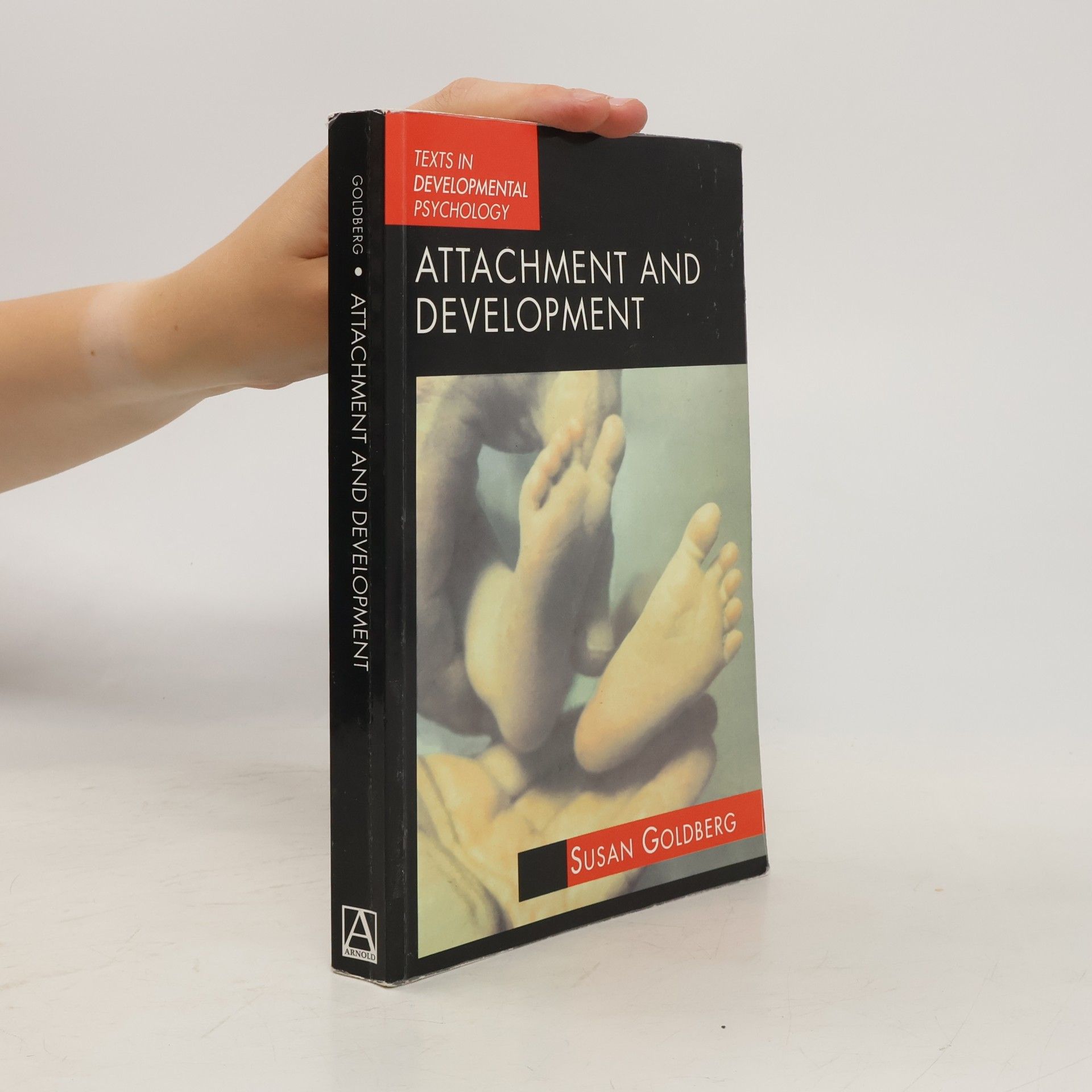 Susan Goldberg Texts in Developmental Psychology: Attachment and Development
