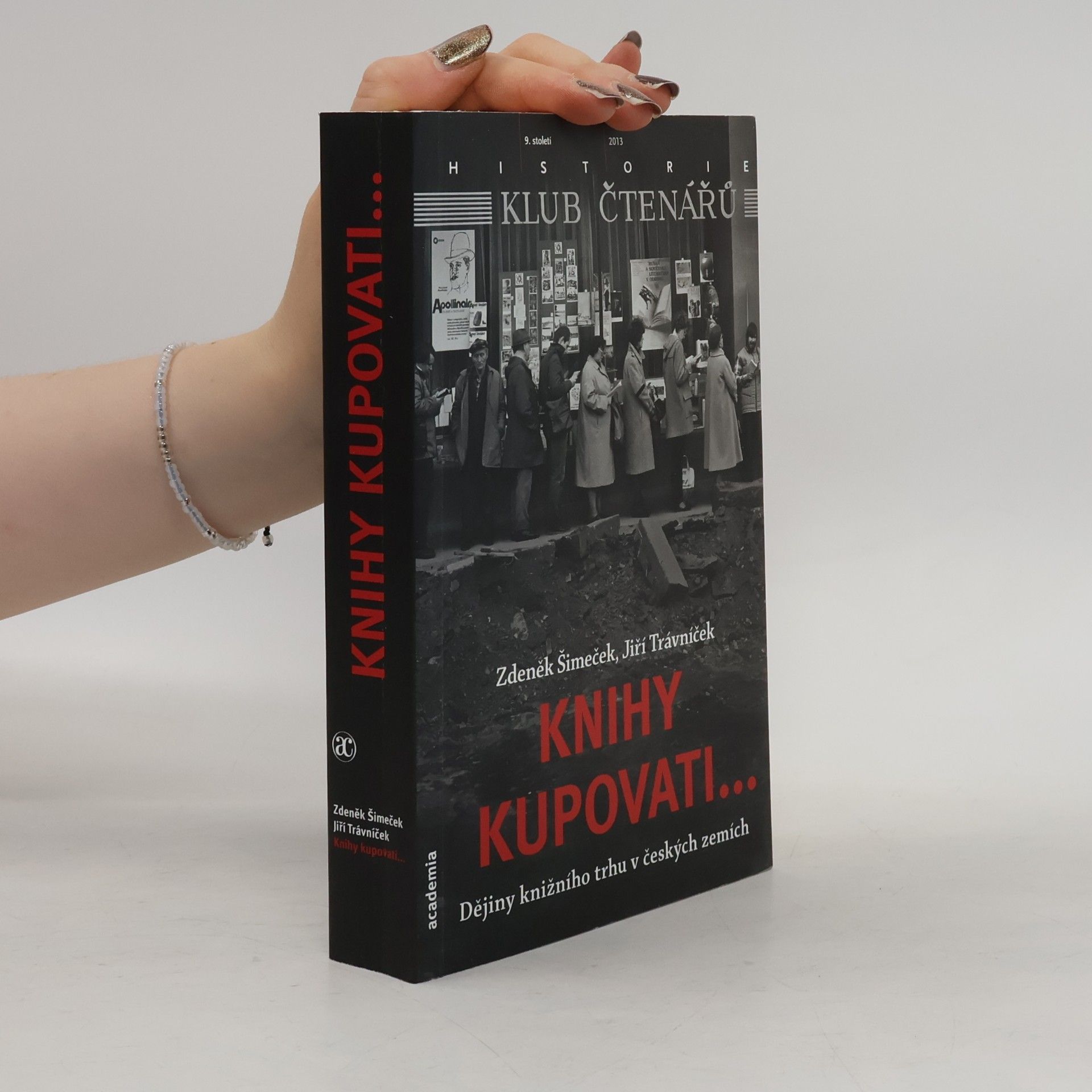 Zdeněk Šimeček Knihy kupovati: Dějiny knižního trhu v českých zemích