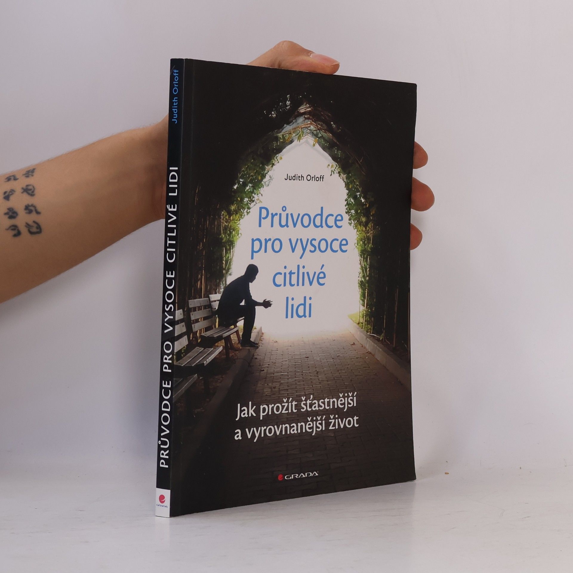 Judith Orloff Průvodce pro vysoce citlivé lidi. Jak prožít šťastnější a vyrovnanější život