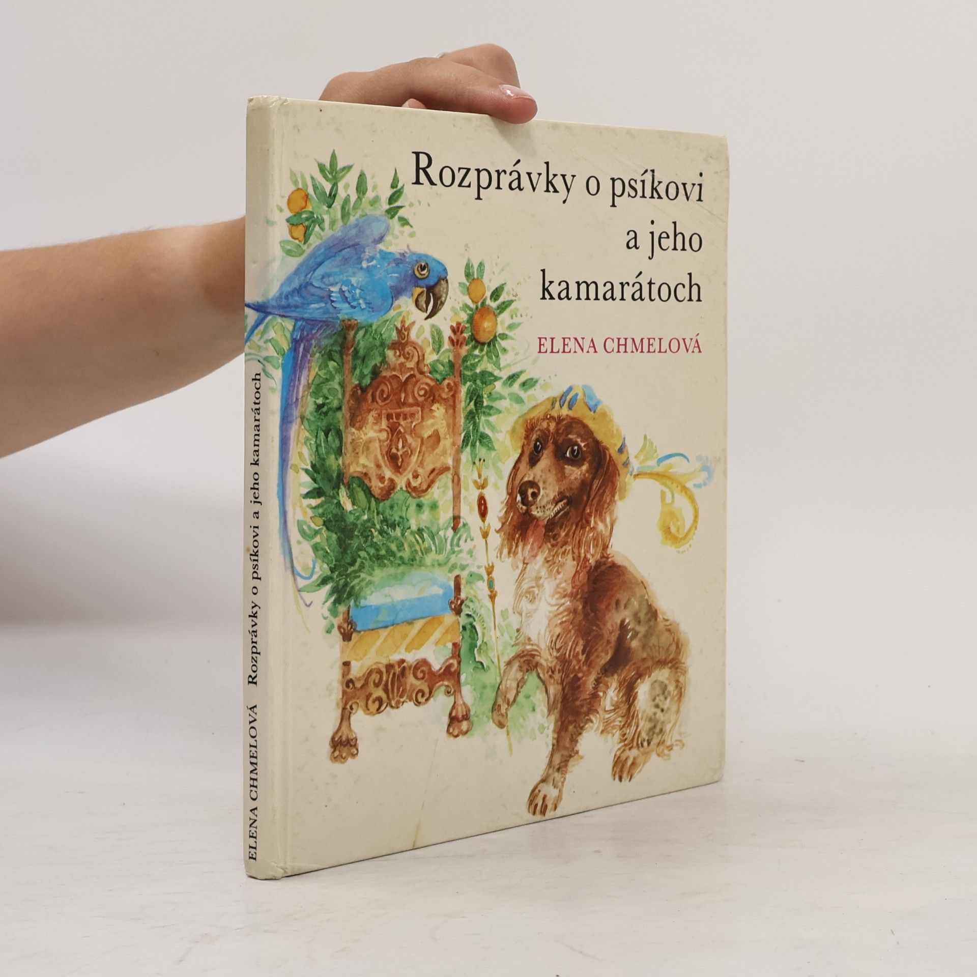 Elena Chmelová Rozprávky o psíkovi a jeho kamarátoch