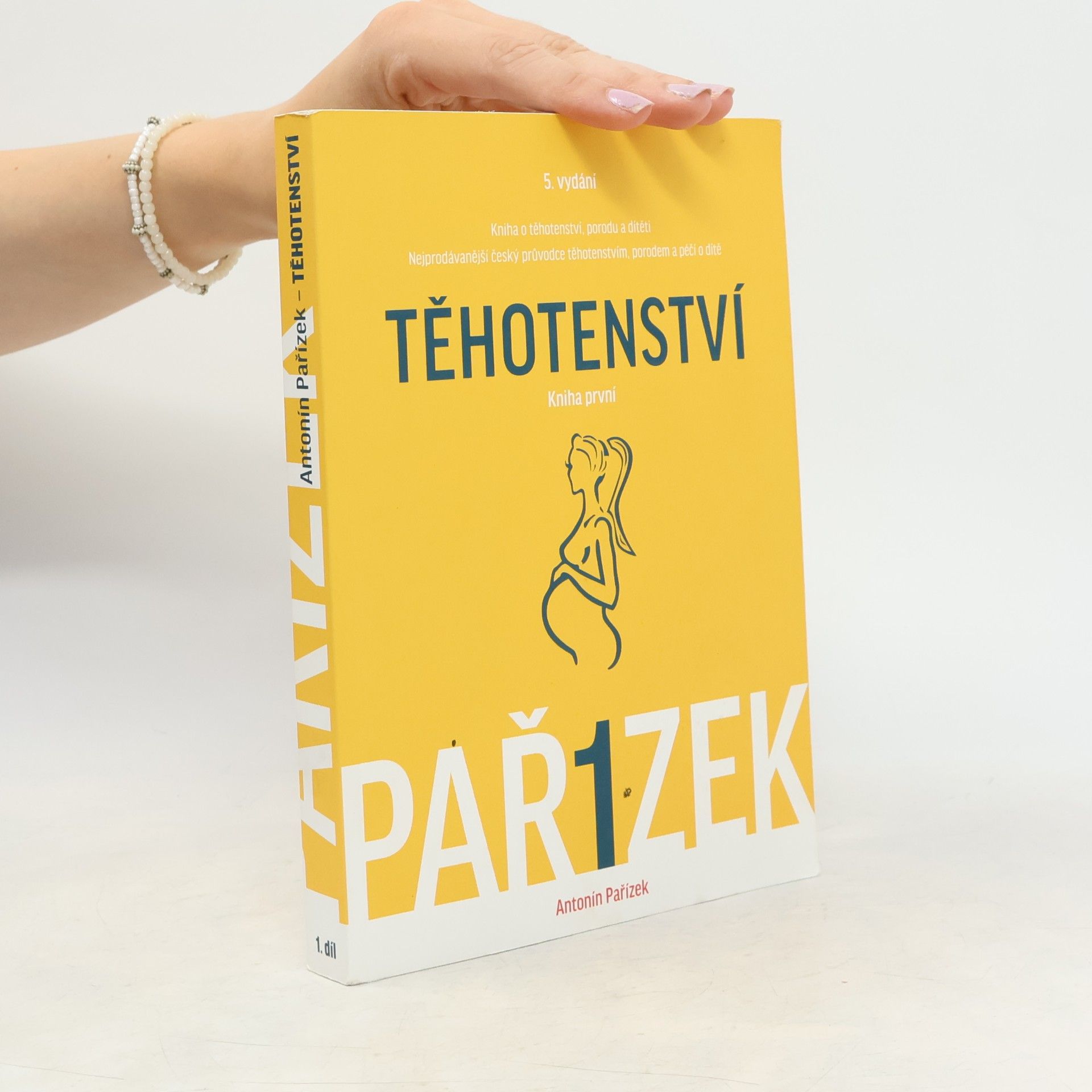 Antonín Pařízek Kniha o těhotenství, porodu a dítěti. 1. díl, Těhotenství