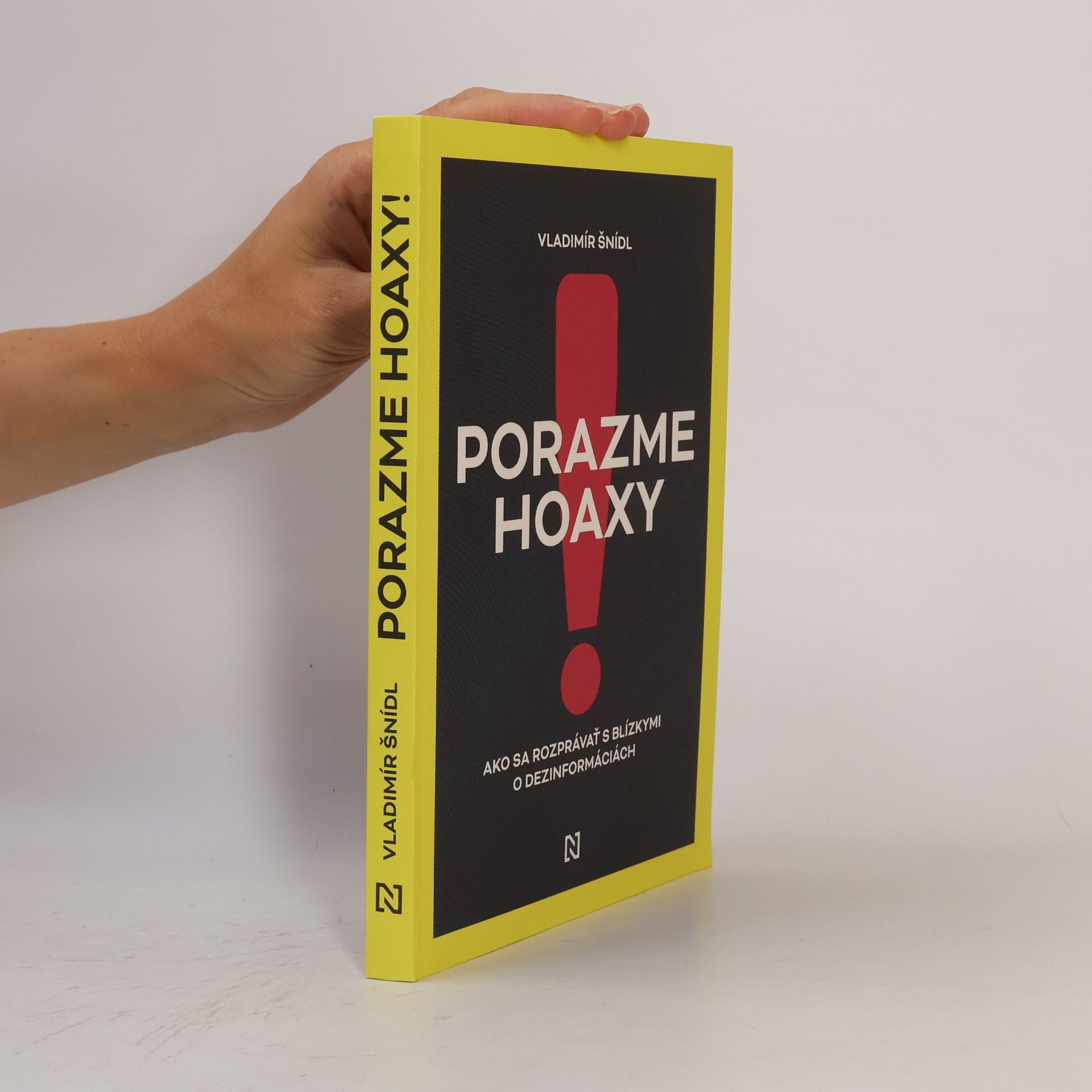 Vladimír Šnídl Porazme hoaxy! Ako sa rozprávať s blízkymi o dezinformáciách