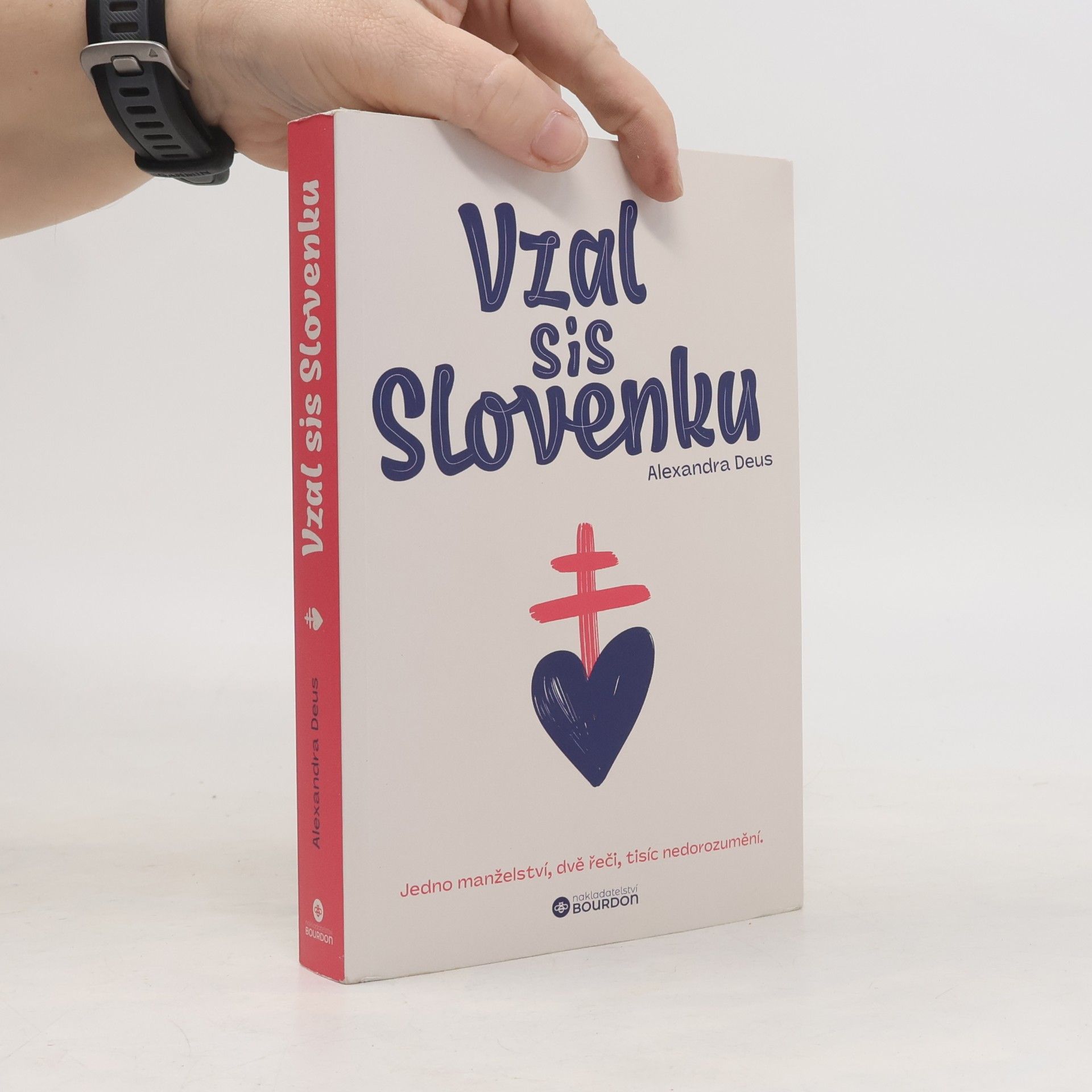 Alexandra Deus Vzal sis Slovenku : jedno manželství, dvě řeči, tisíc nedorozumění