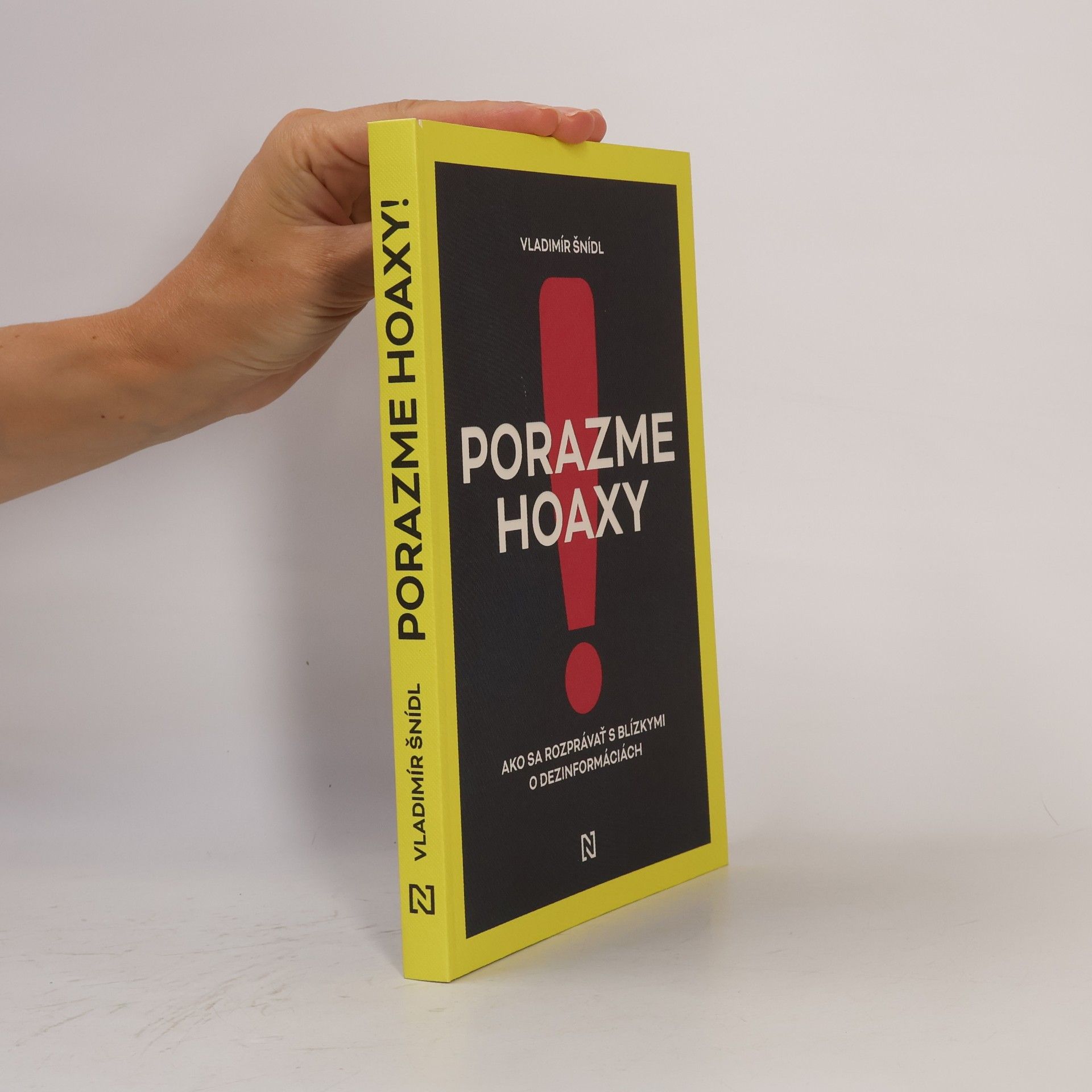Vladimír Šnídl Porazme hoaxy! Ako sa rozprávať s blízkymi o dezinformáciách