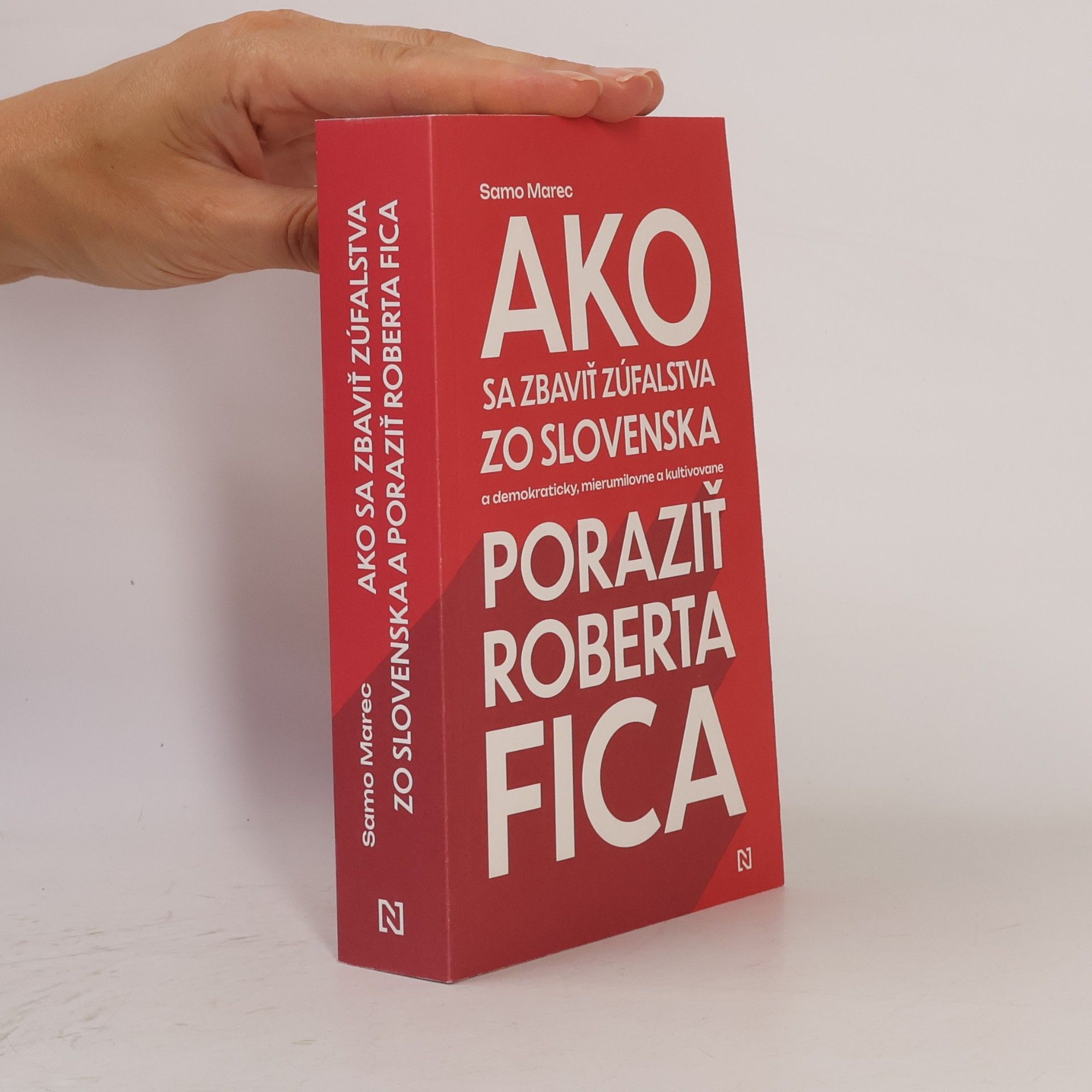 Samo Marec Ako sa zbaviť zúfalstva zo Slovenska a poraziť Roberta Fica