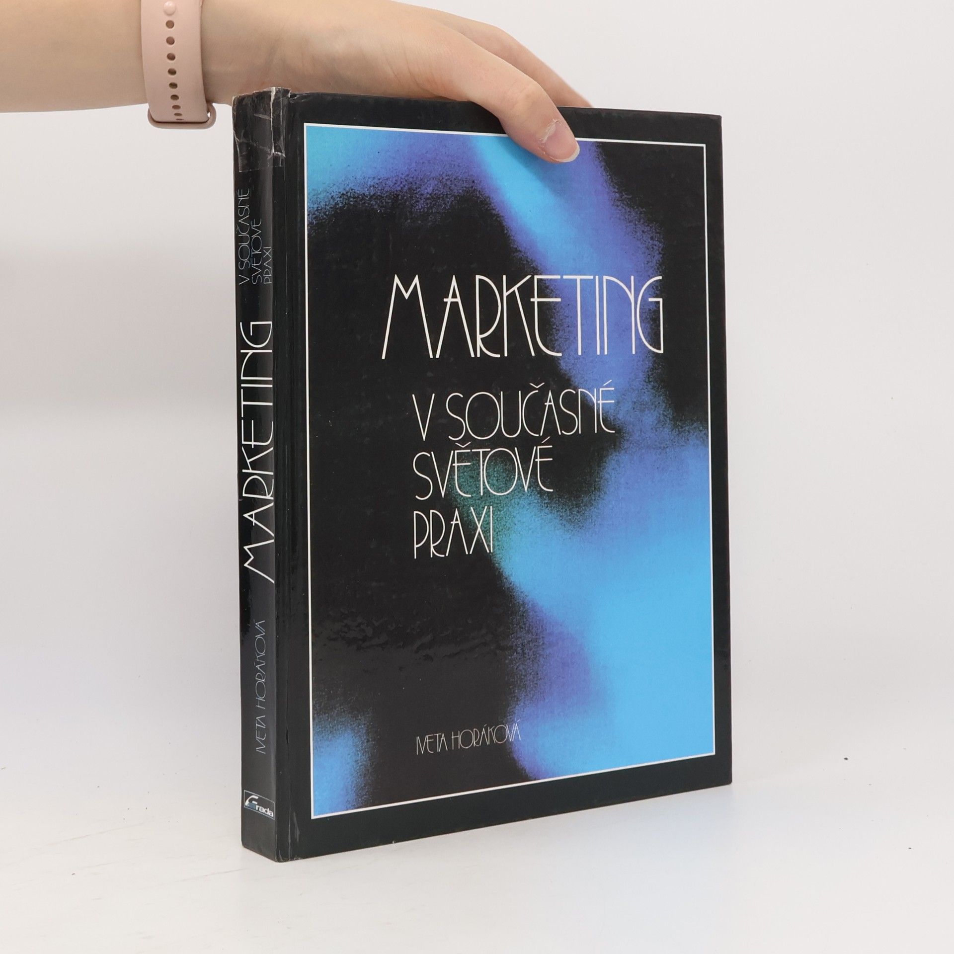 Iveta Horáková Marketing v současné světové praxi