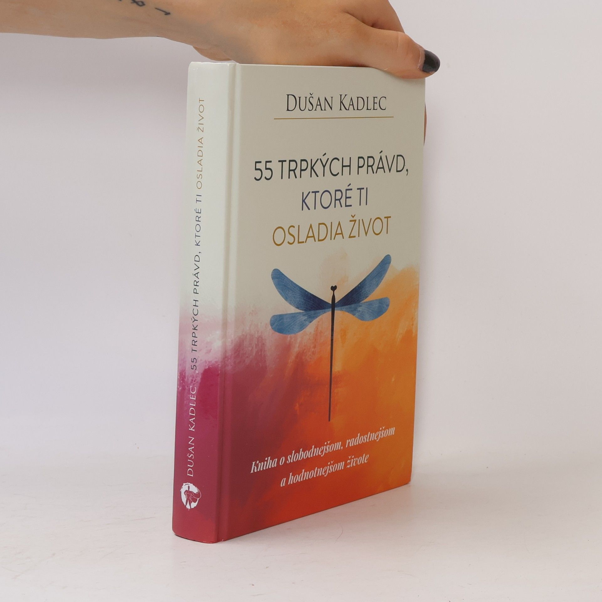 Dušan Kadlec 55 trpkých právd, ktoré ti osladia život