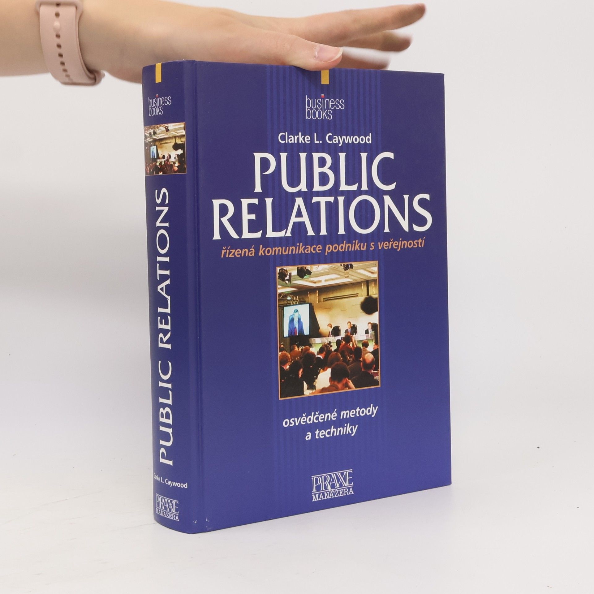 Clarke L. Caywood Public relations : řízená komunikace podniku s veřejností