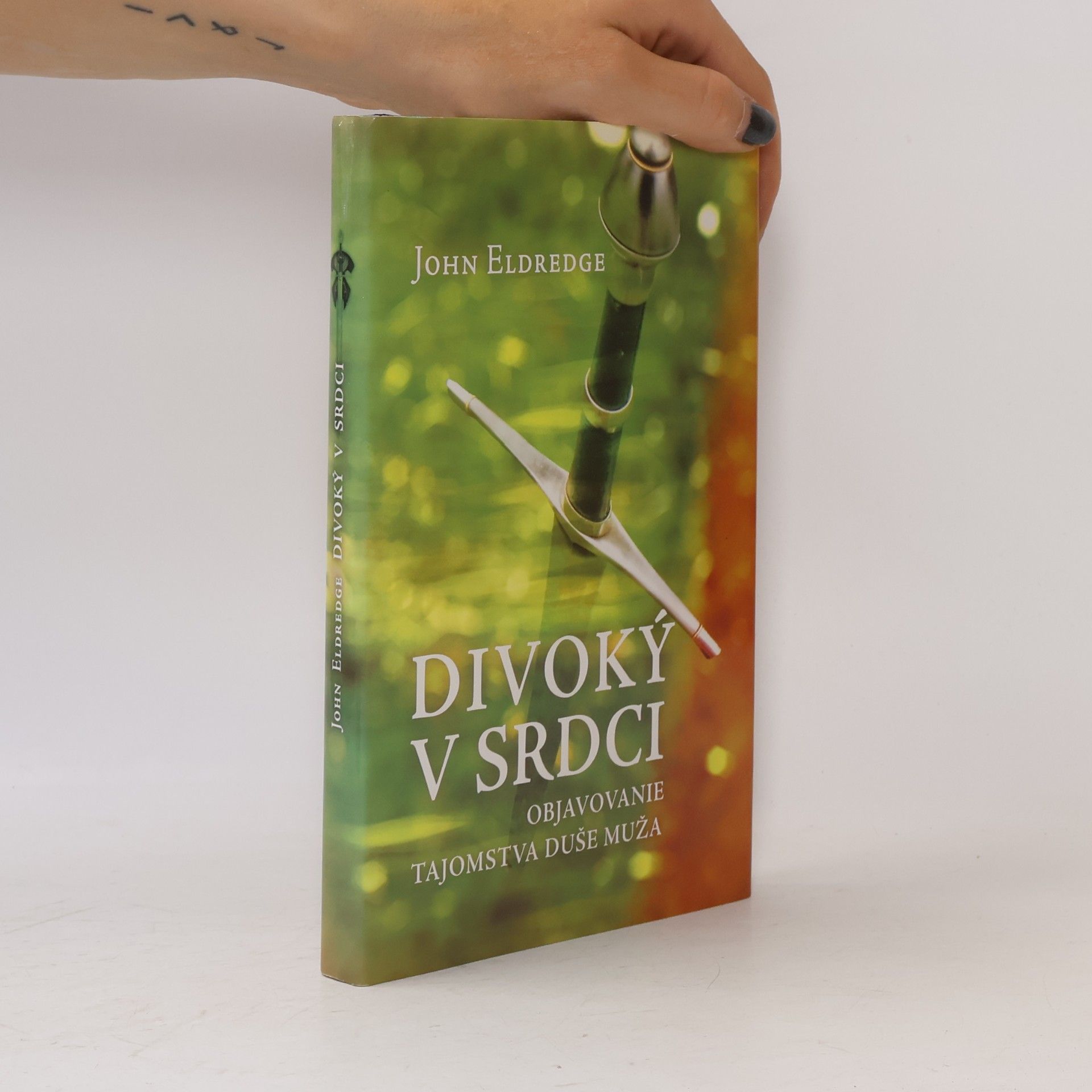 John Eldredge Divoký v srdci