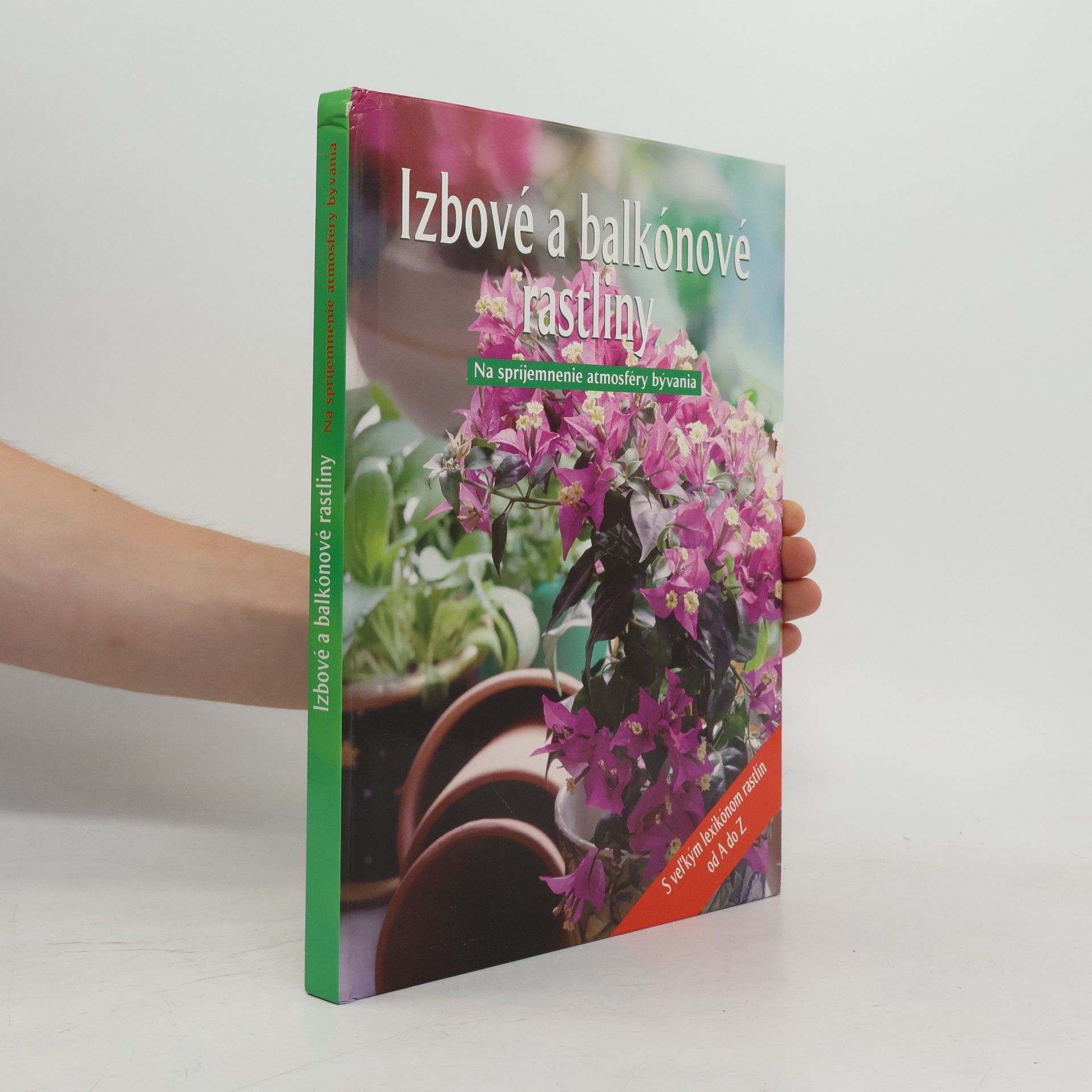 Collectif d'auteurs Izbové a balkónové rastliny : na spríjemnenie atmosféry bývania
