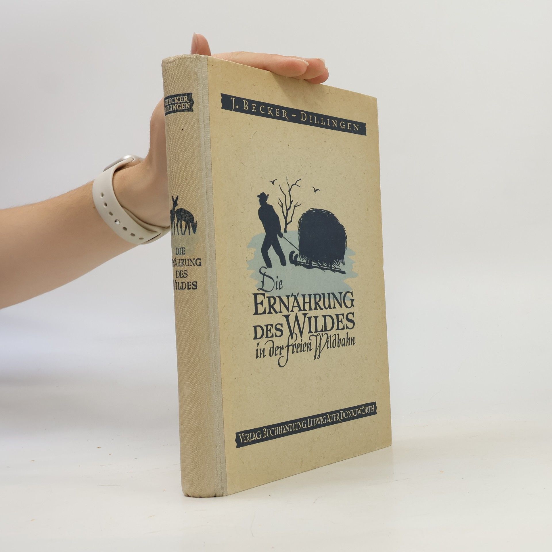 Autorenkollektiv Die Ernährung des Wildes in der freien Wildbahn