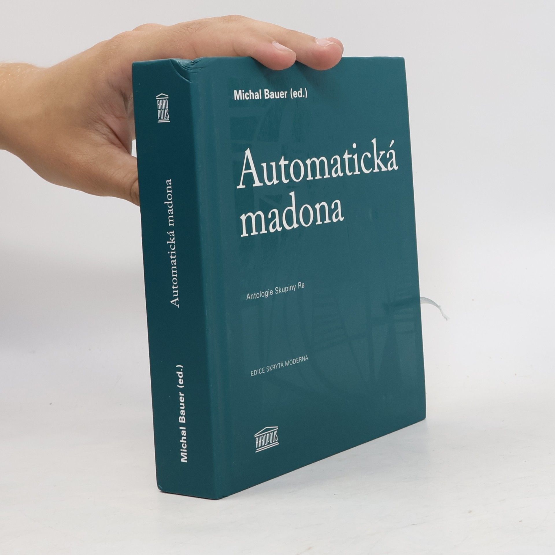 Michal Bauer Automatická madona - Antologie Skupiny Ra
