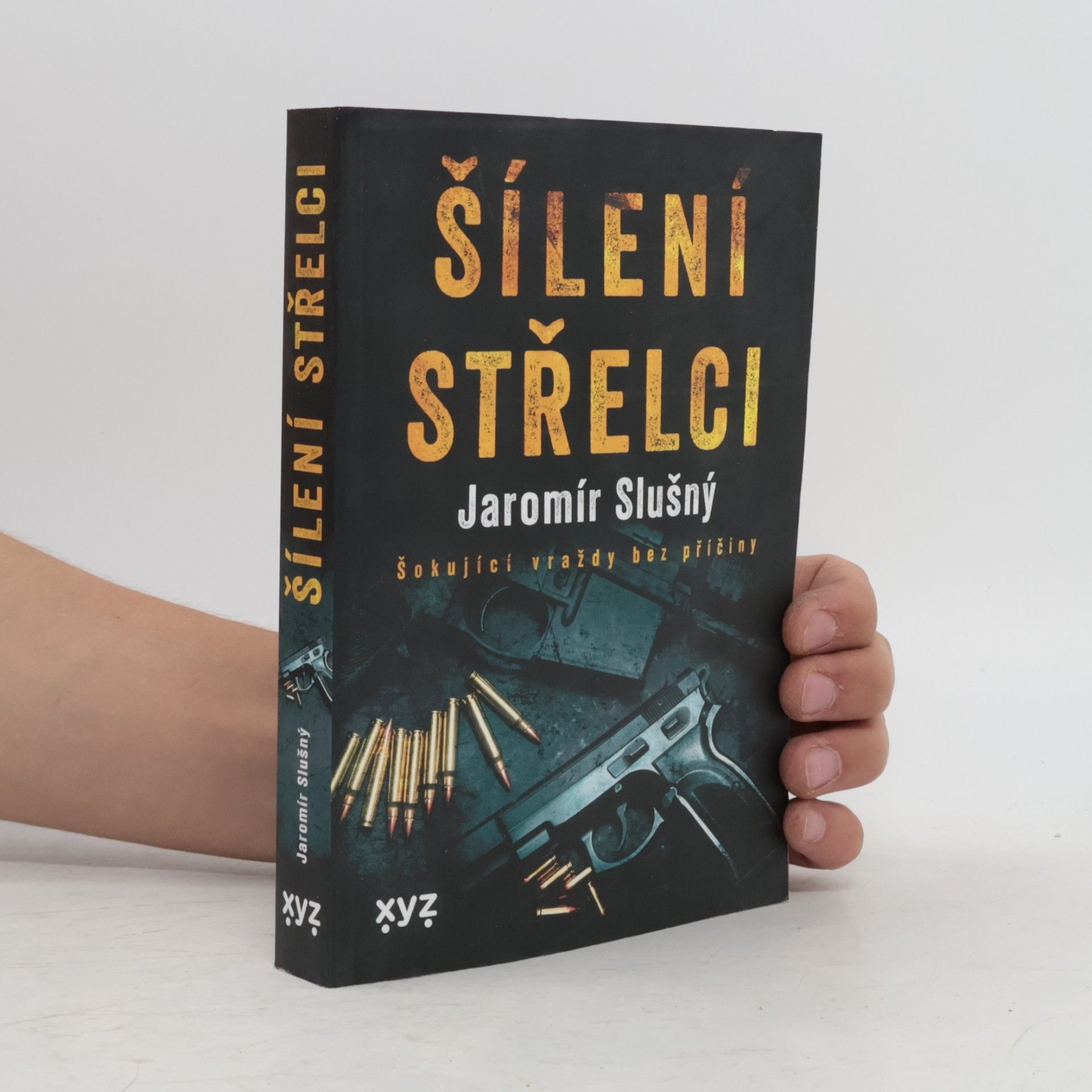 Jaromír Slušný Šílení střelci