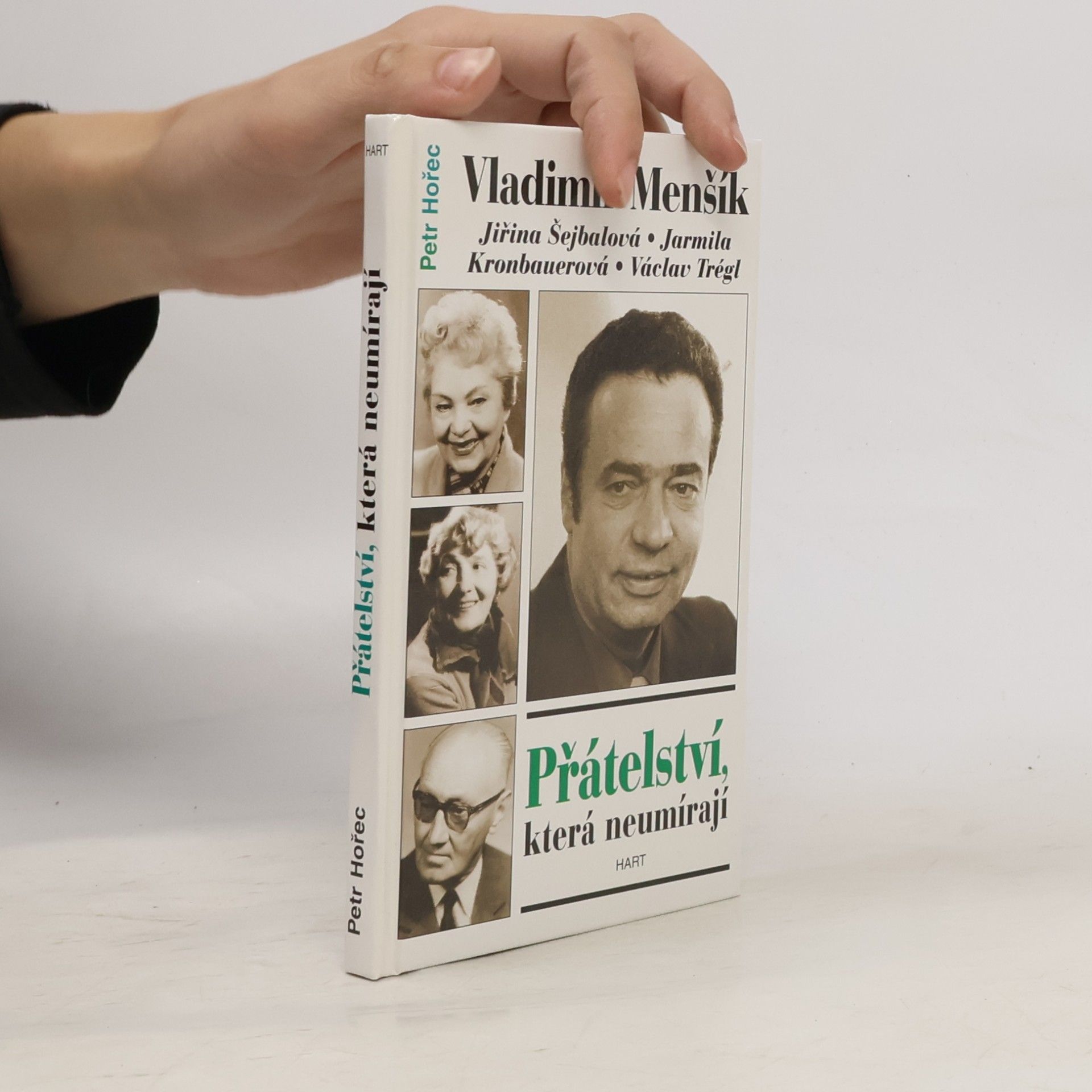 Přátelství, která neumírají. Vladimír Menšík, Jiřina Šejbalová, Jarmila Kronbauerová, Václav Trégl