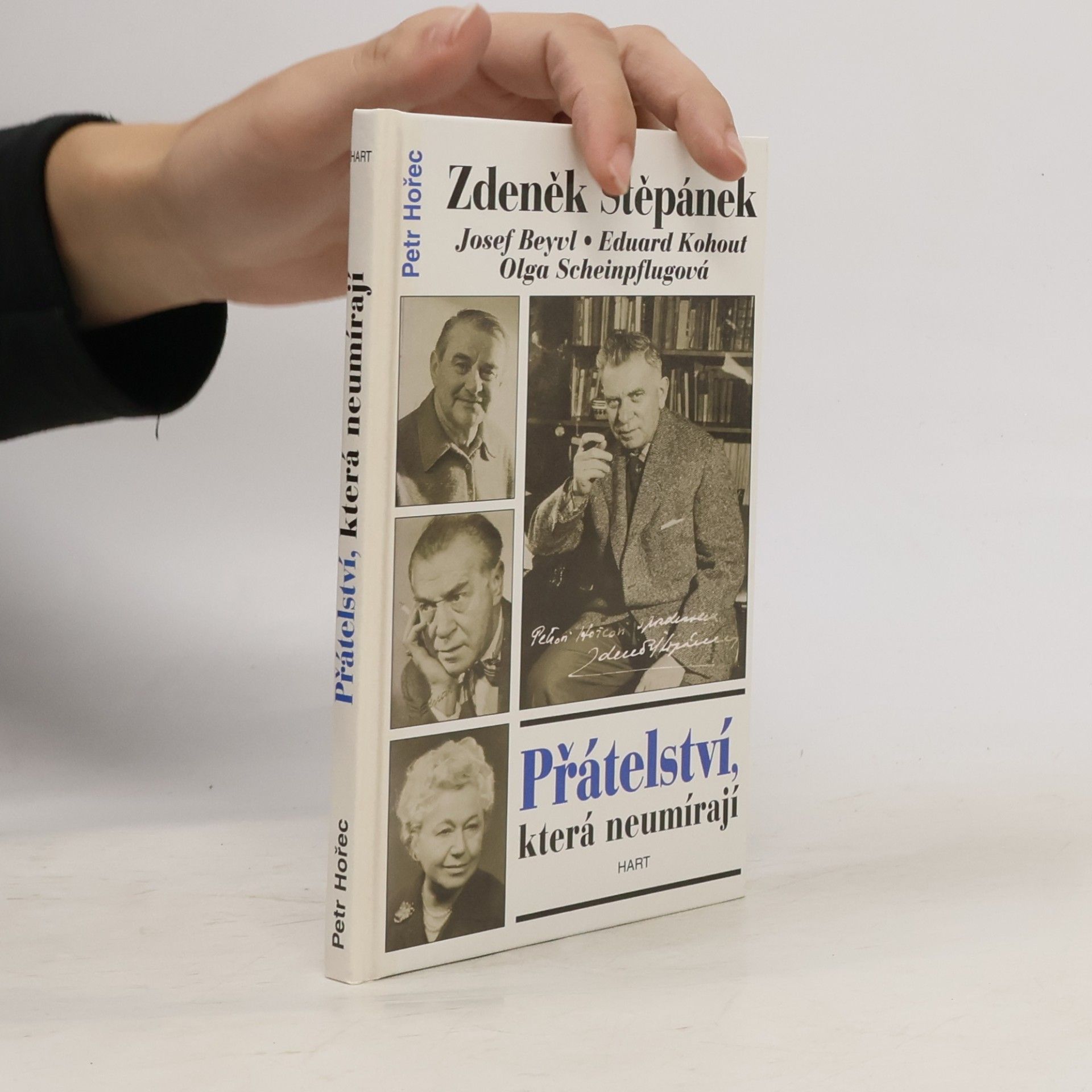 Petr Hořec Přátelství, která neumírají. Zdeněk Štěpánek, Olga Scheinpflugová, Eduard Kohout, Josef Beyvl