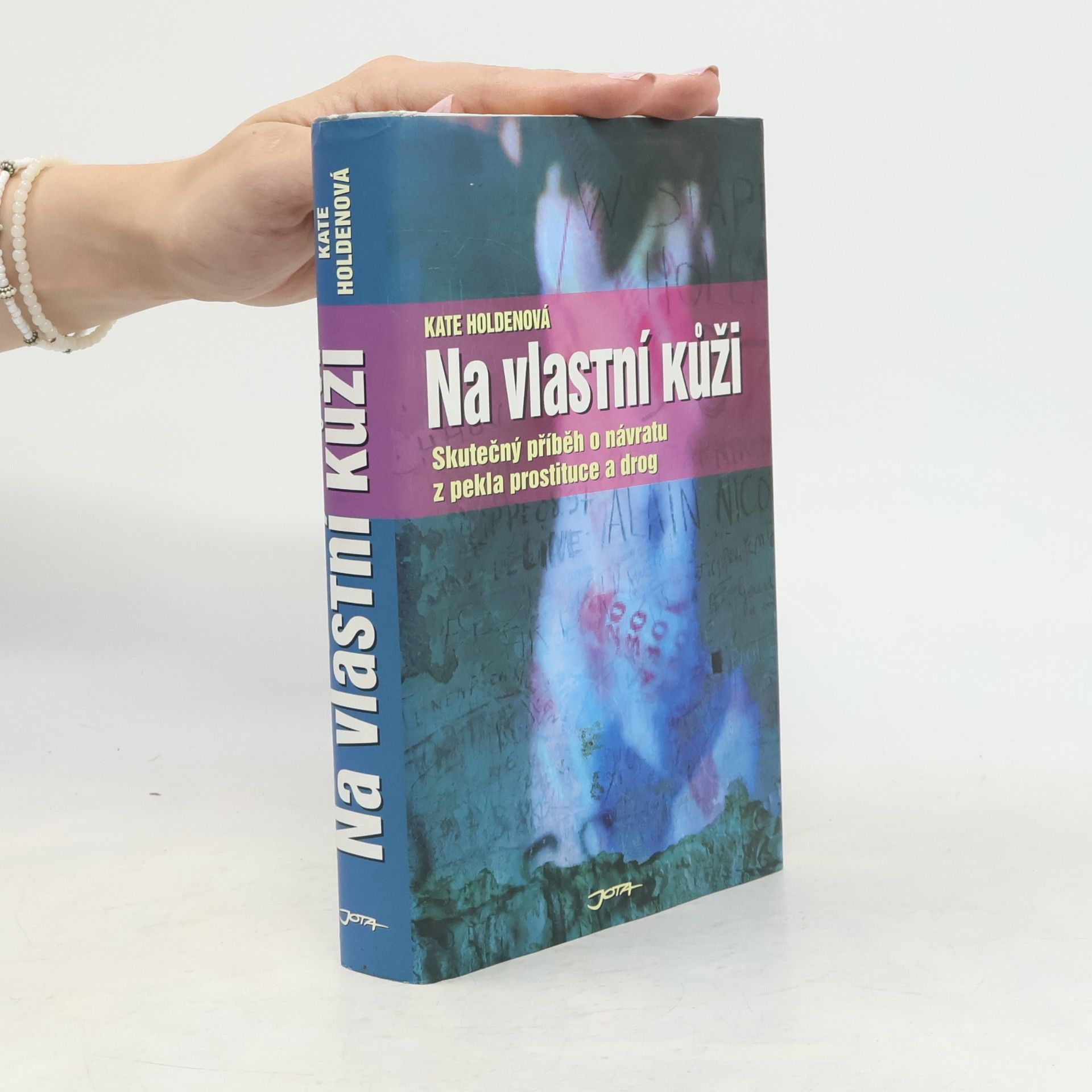 Kate Holden Na vlastní kůži. Skutečný příběh o návratu z pekla prostituce a drog