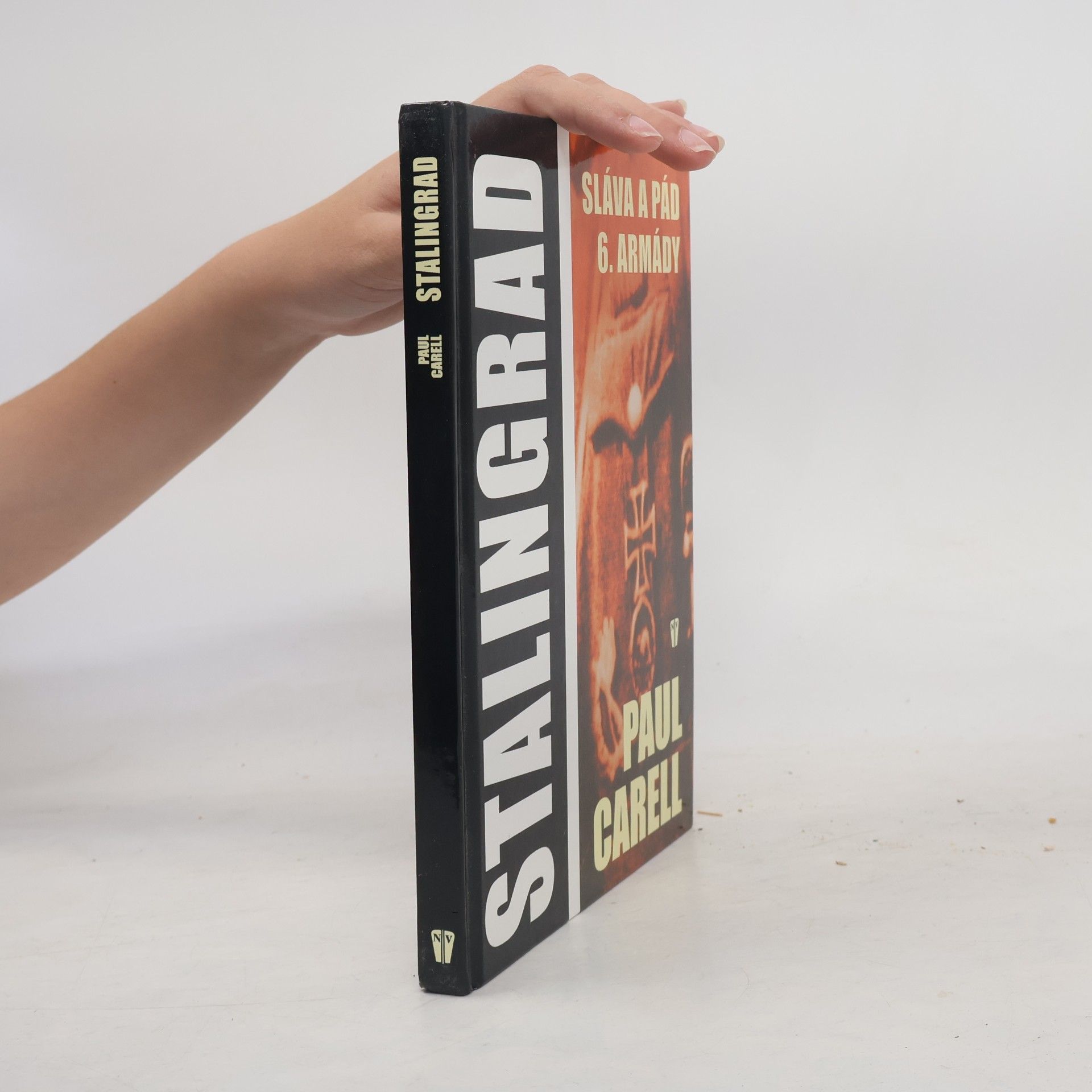 Paul Carell Stalingrad: Sláva a pád 6. armády