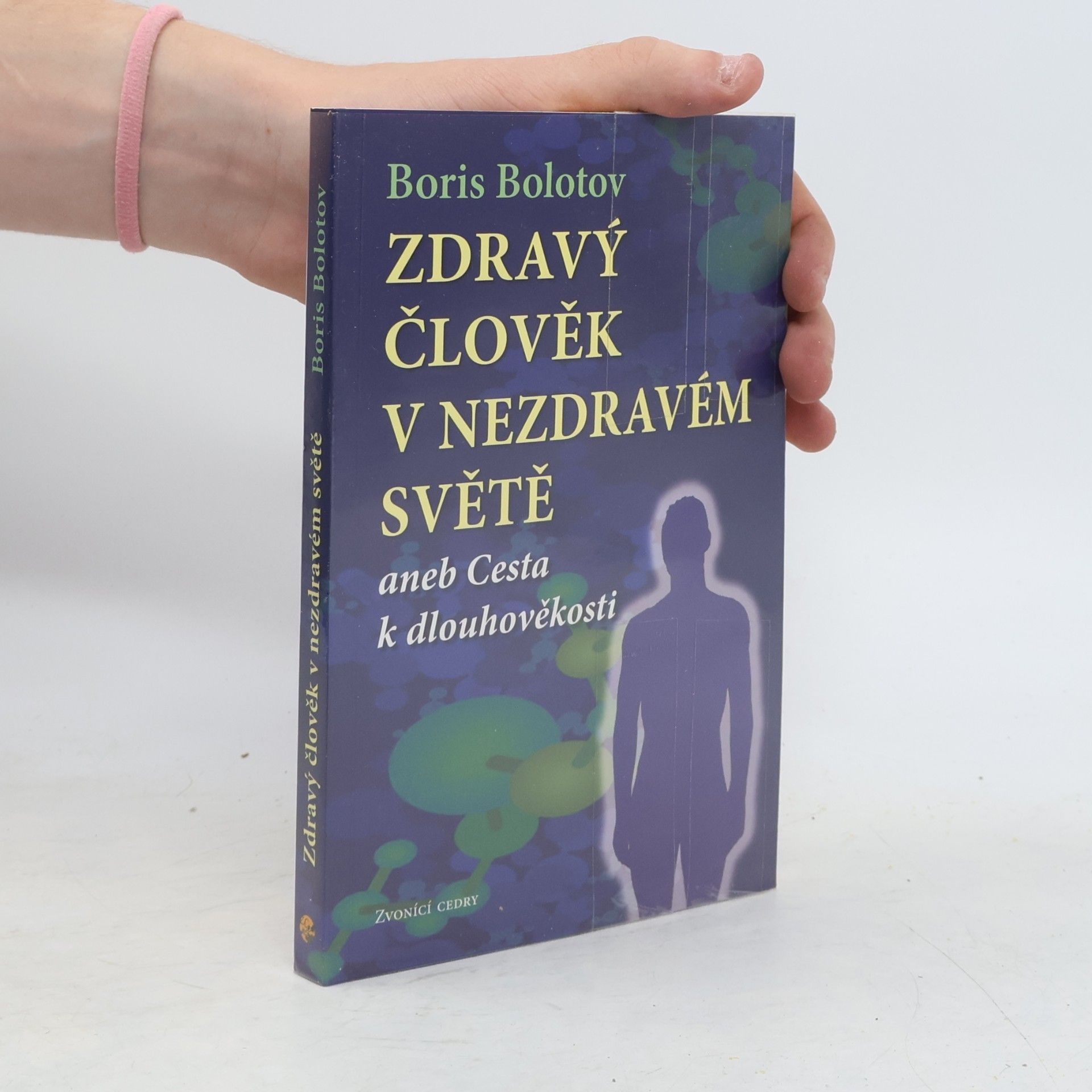 Boris Vasil'jevič Bolotov Zdravý člověk v nezdravém světě