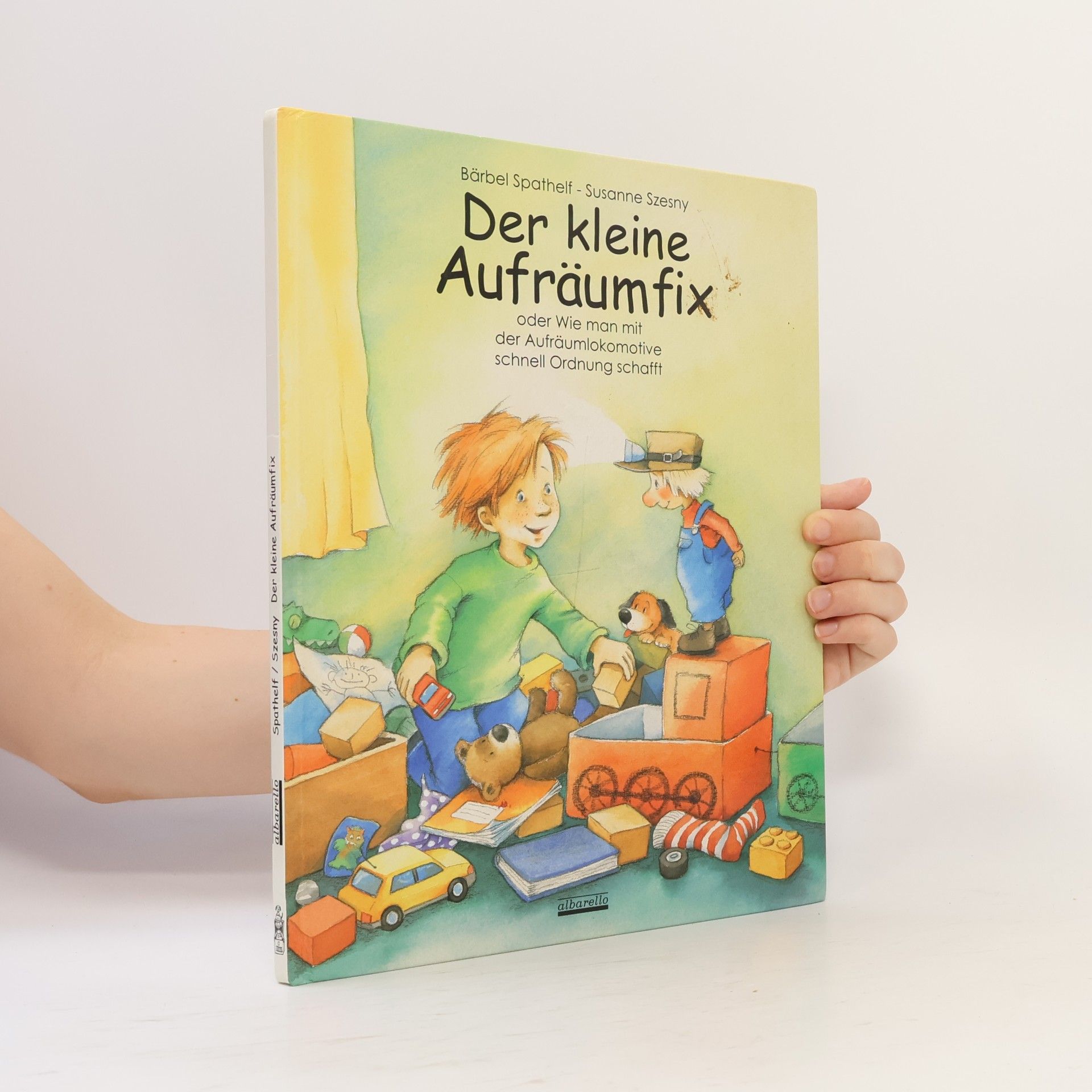 Bärbel Spathelf Der kleine Aufräumfix oder wie man mit der Aufräumlokomotive schnell Ordnung schafft