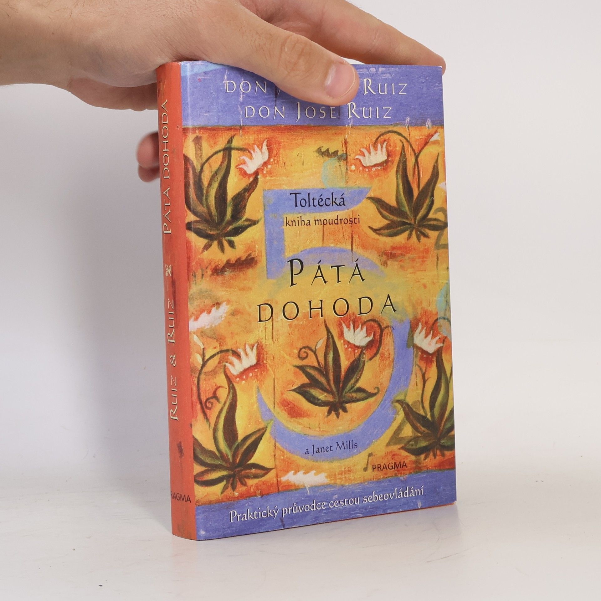 Don Miguel Ruiz Pátá dohoda: Toltécká kniha moudrosti
