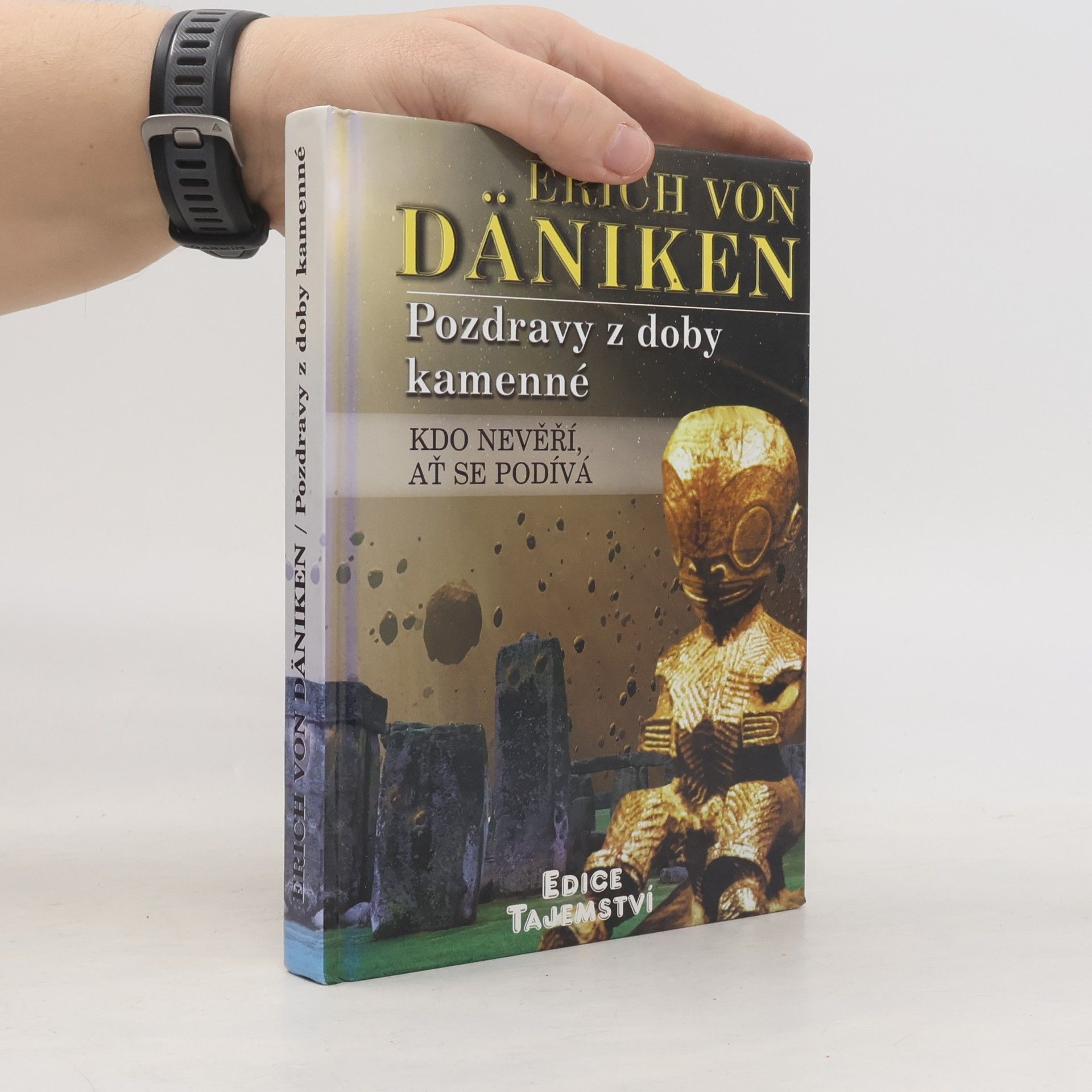 Erich von Däniken Pozdravy z doby kamenné. Kdo nevěří, ať se podívá