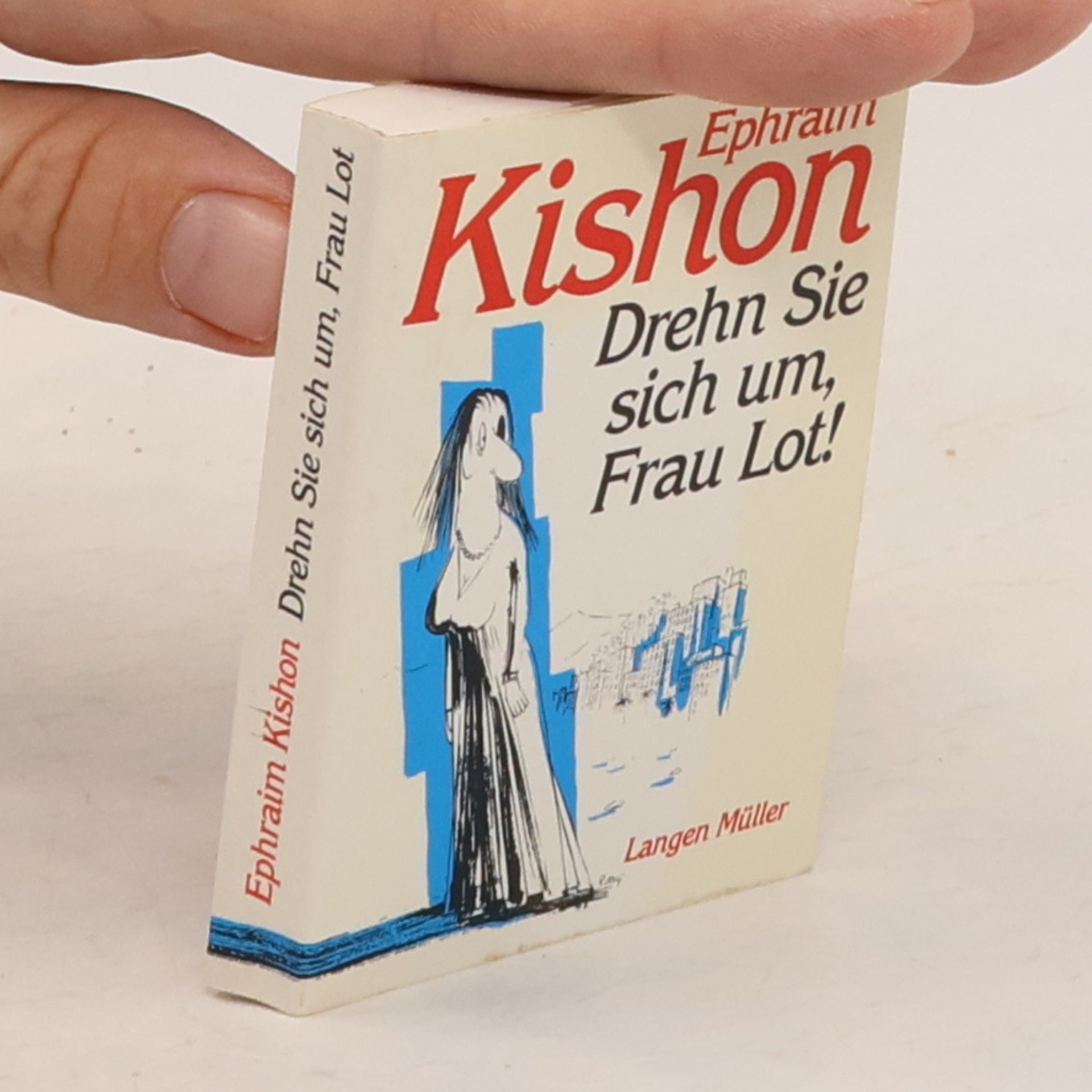 Ephraim Kishon Drehn Sie sich um, Frau Lot!