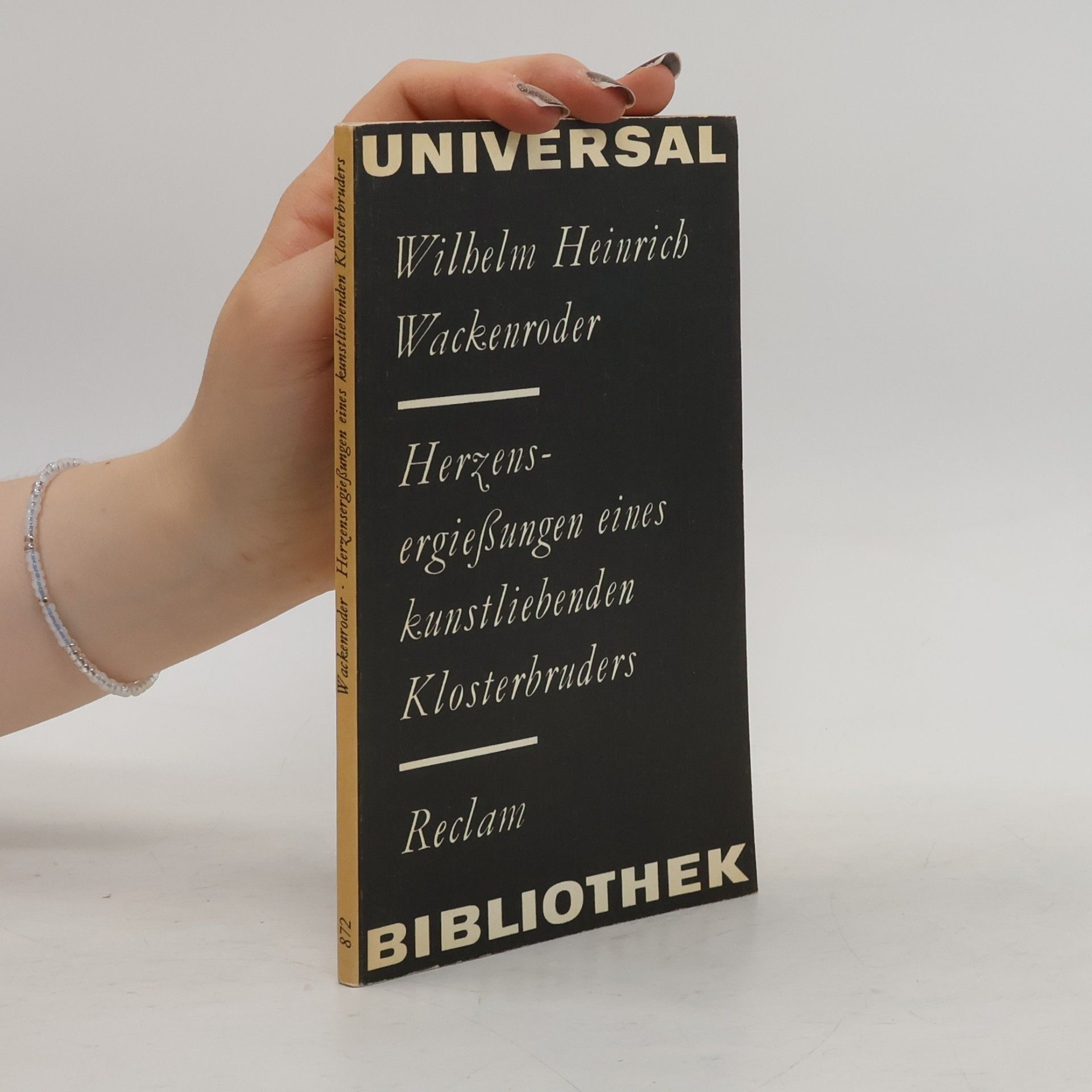 Wilhelm Heinrich Wackenroder Herzensergiessungen Eines Kunstliebenden Klosterbruders